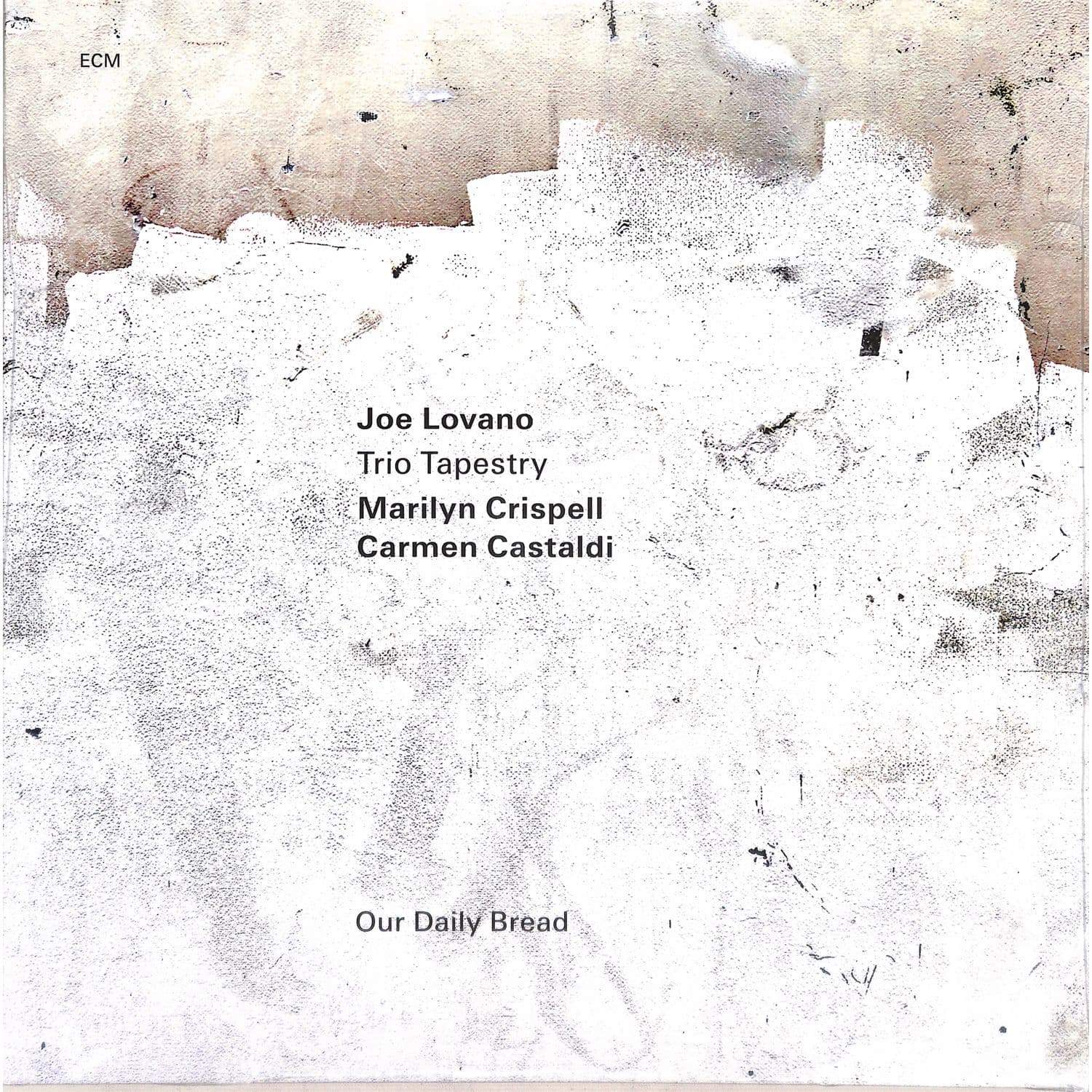 Trio Tapestry / Lovano / Crispell / Castaldi - OUR DAILY BREAD 