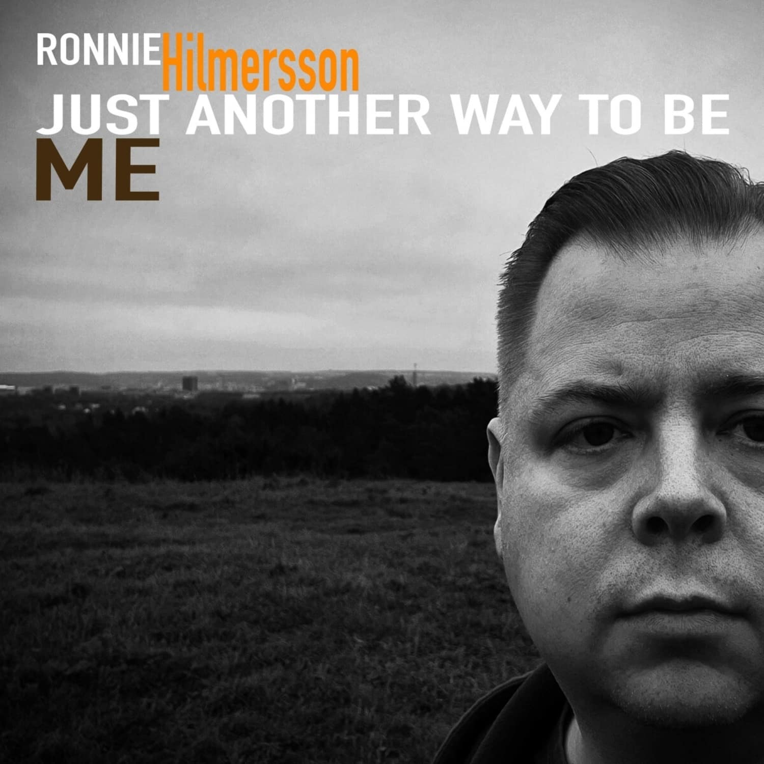  Ronnie Hilmersson - JUST ANOTHER WAY TO BE ME 