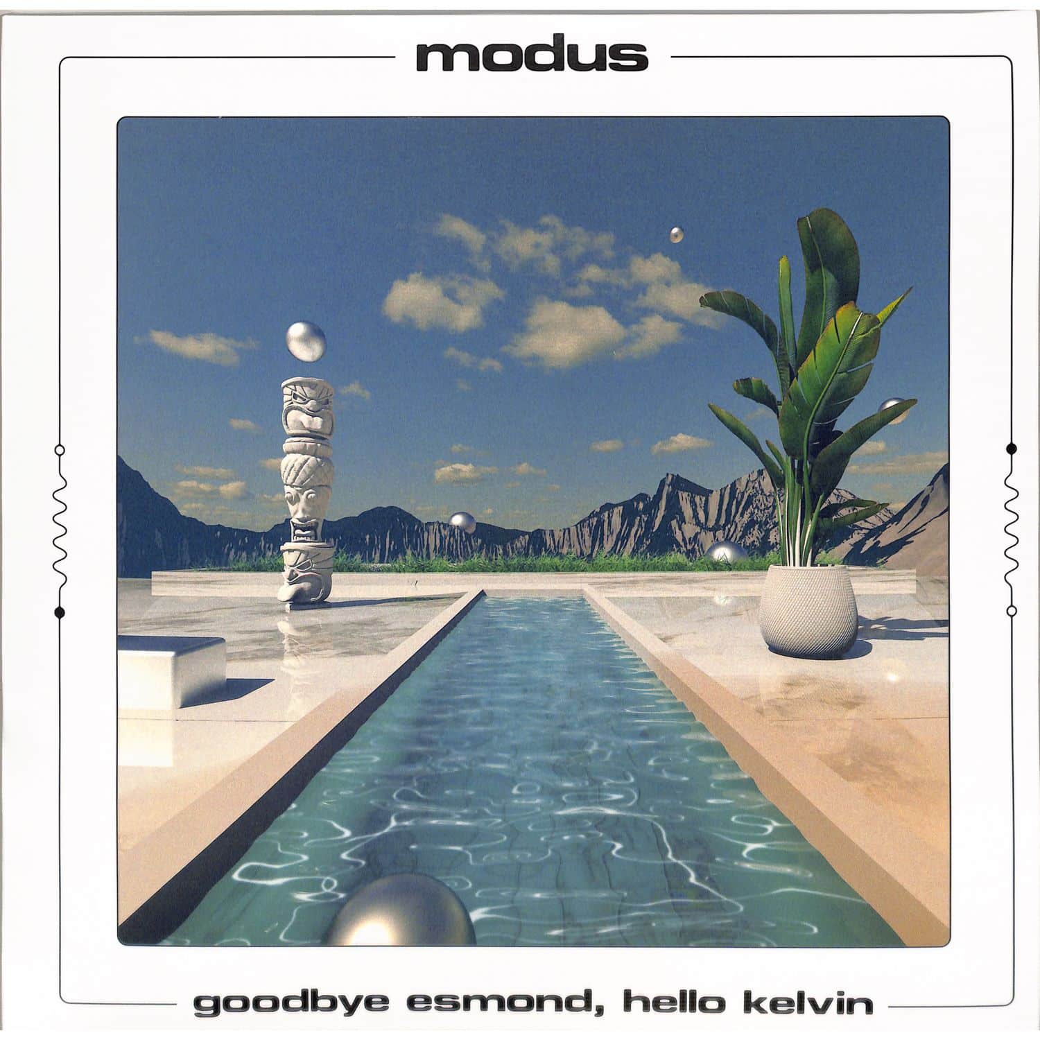 Modus - Goodbye Esmond, Hello Kelvin 