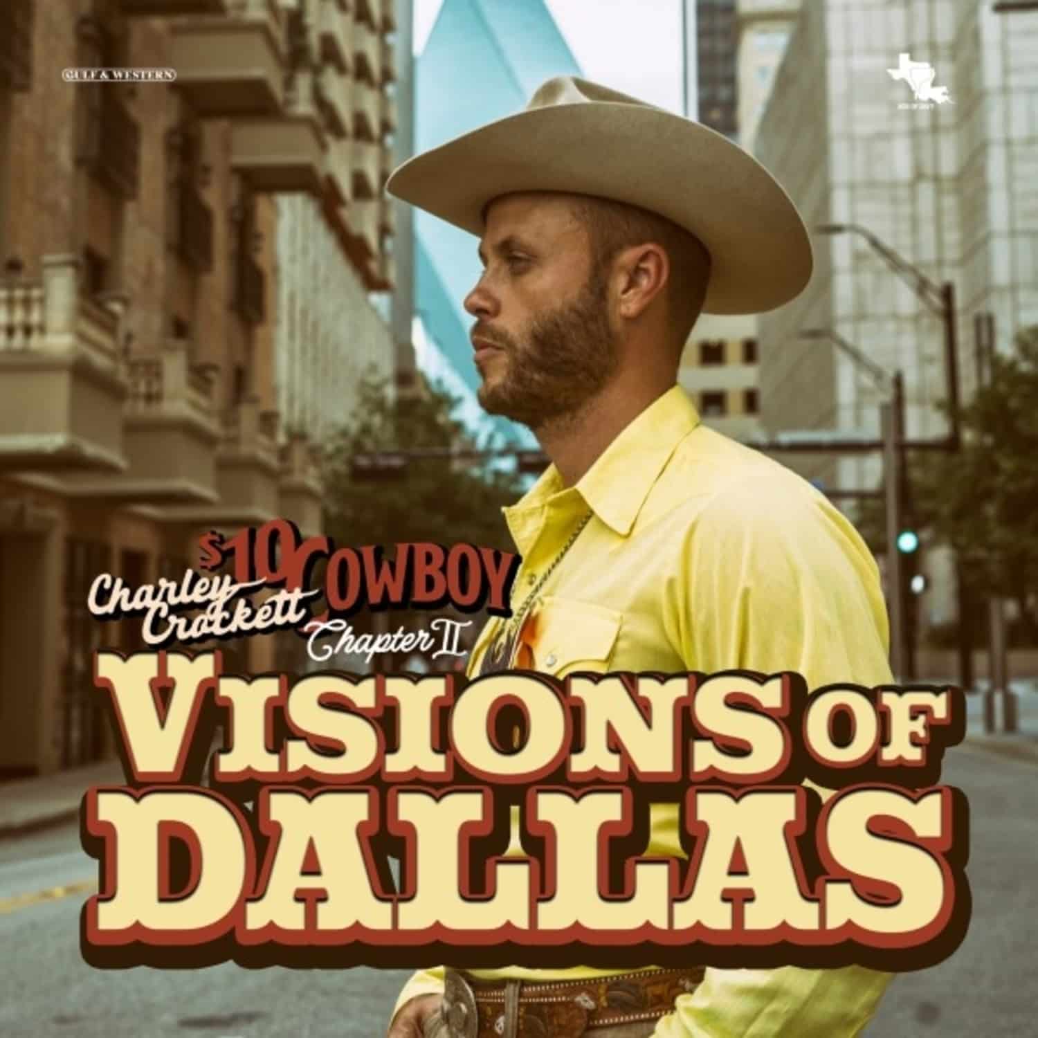 Charley Crockett - VISIONS OF DALLAS 