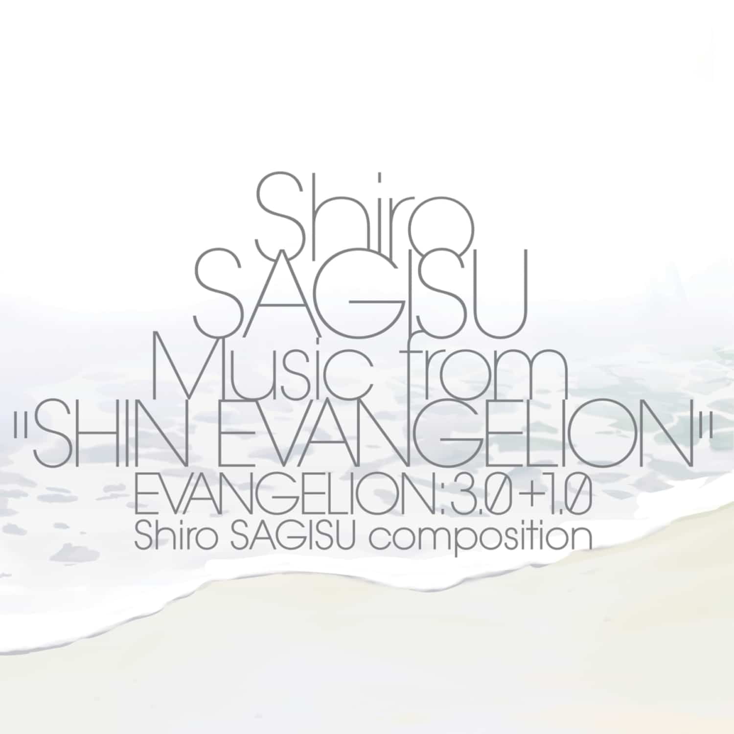 Shiro SAGISU - SHIRO SAGISU MUSIC FROM - SHIN EVANGELION - :3.0+1.0 