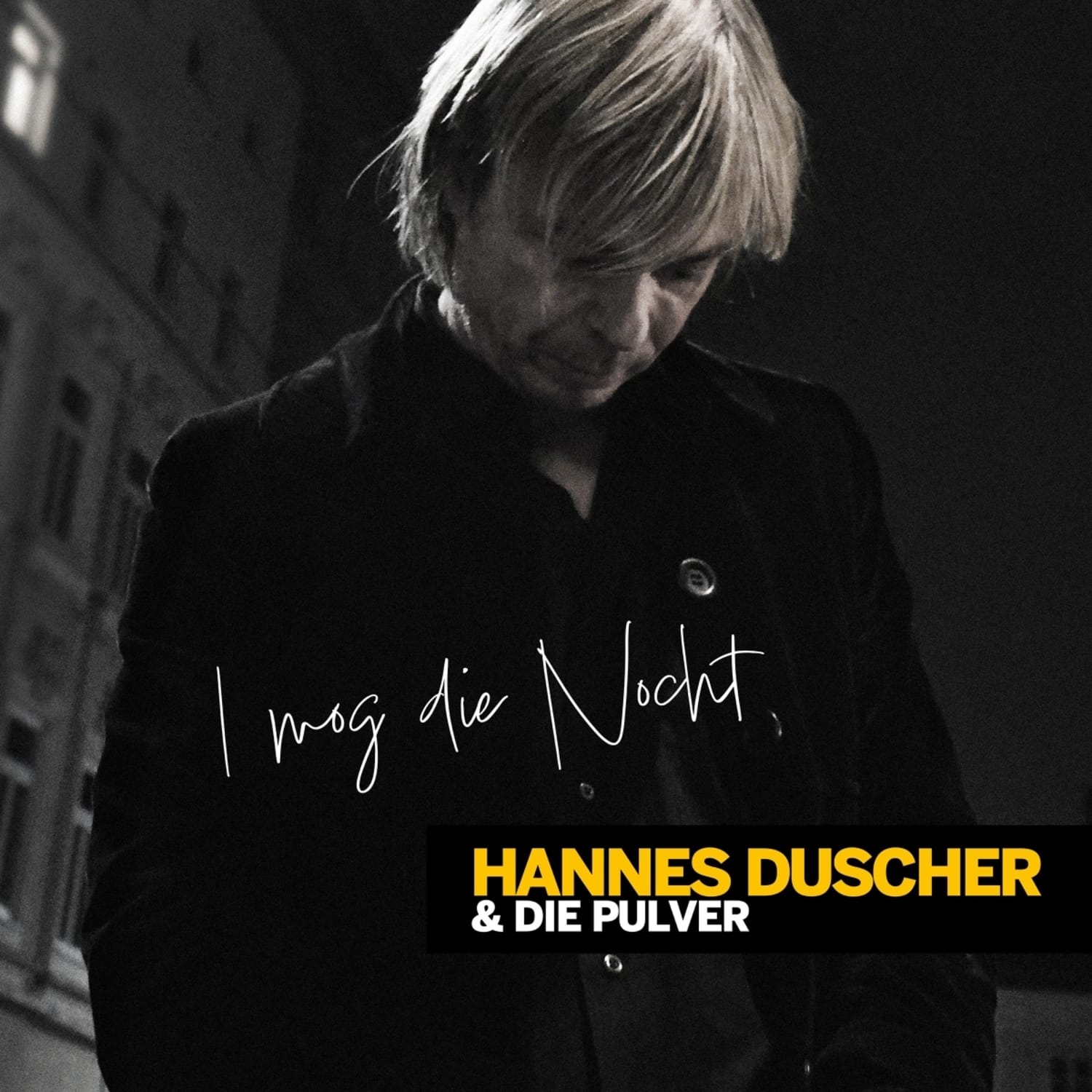 Hannes Duscher & die Pulver - I MOG DIE NOCHT 