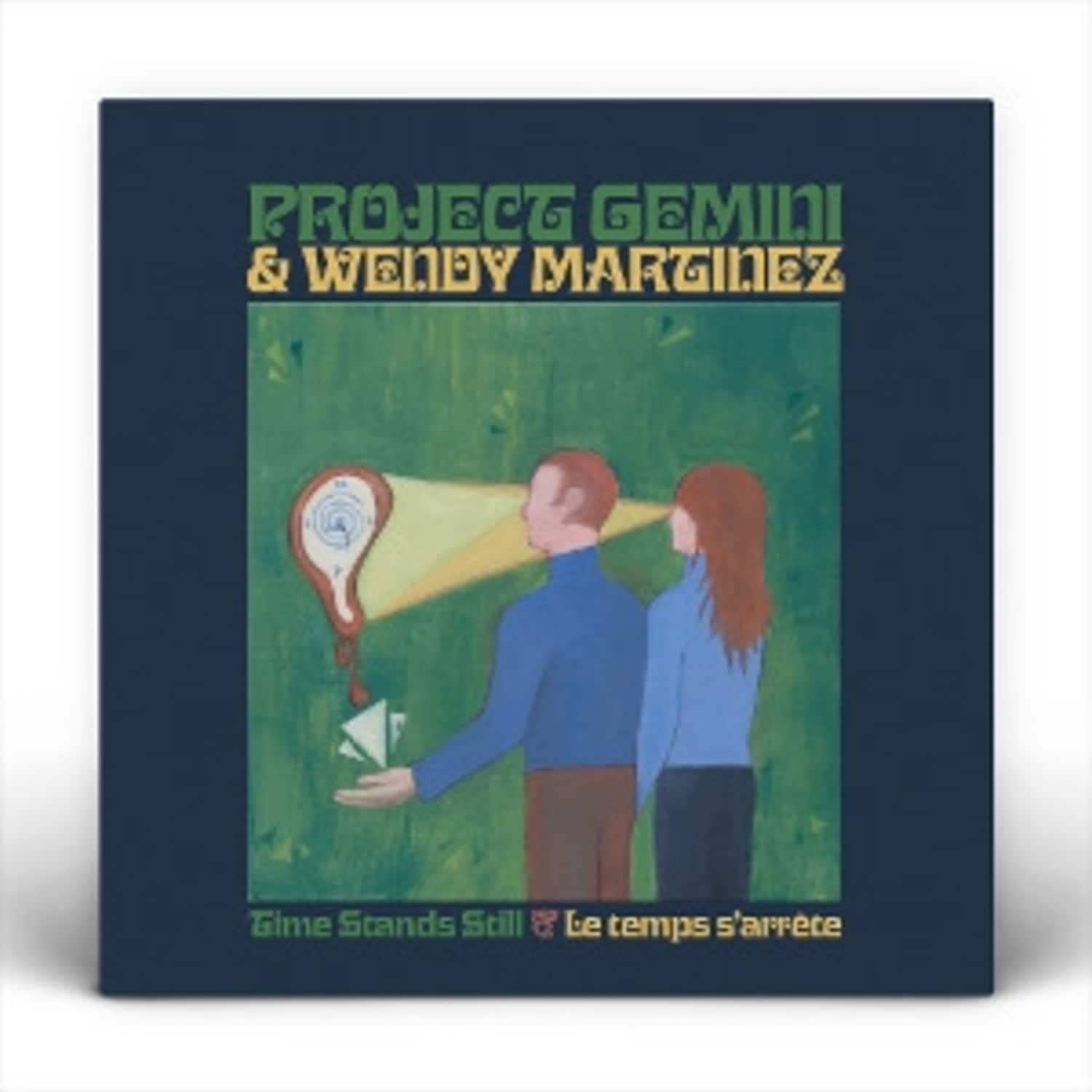 Project Gemini & Wendy Martinez - TIME STANDS STILL / LE TEMPS S ARRETE 
