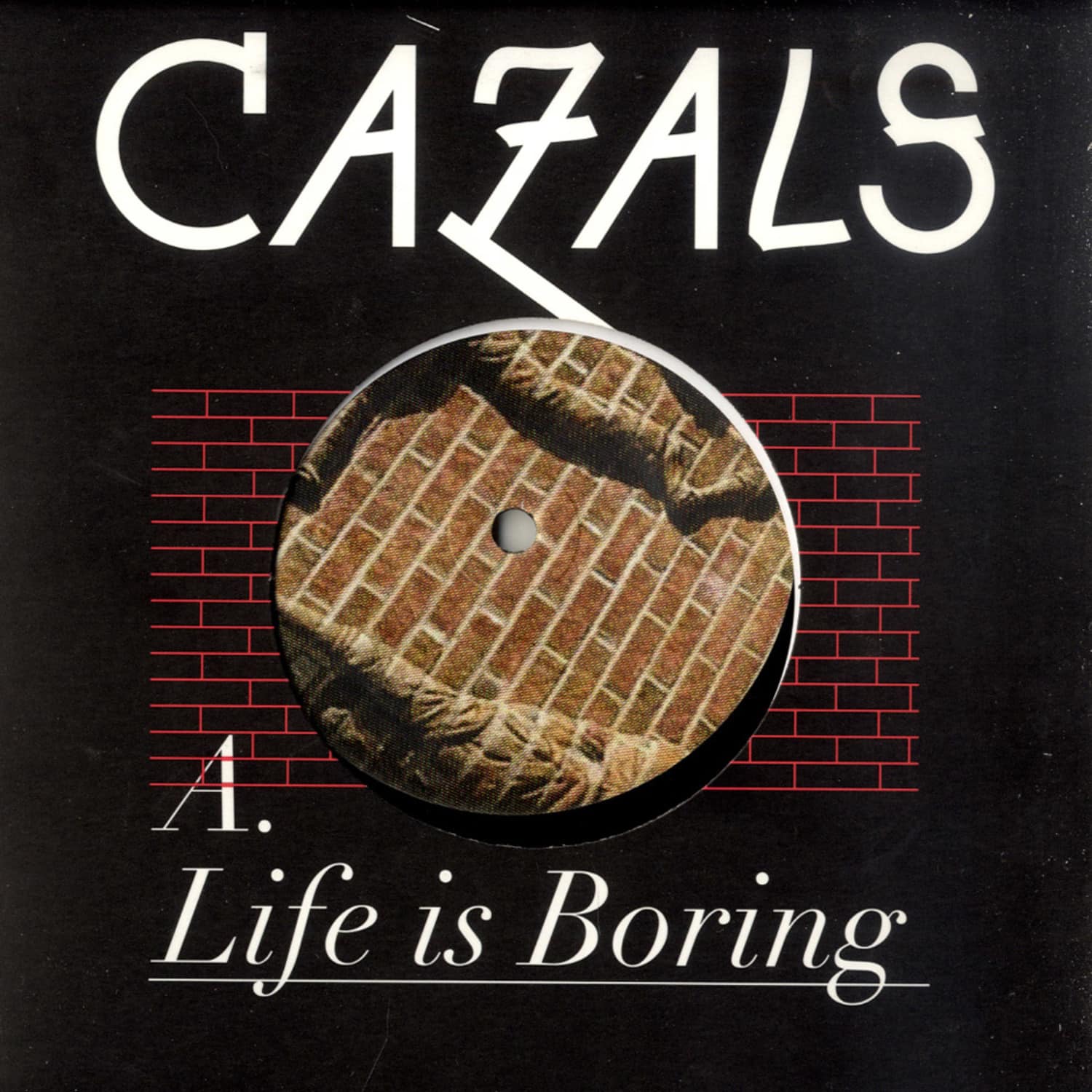 Cazals - LIFE IS BORING 