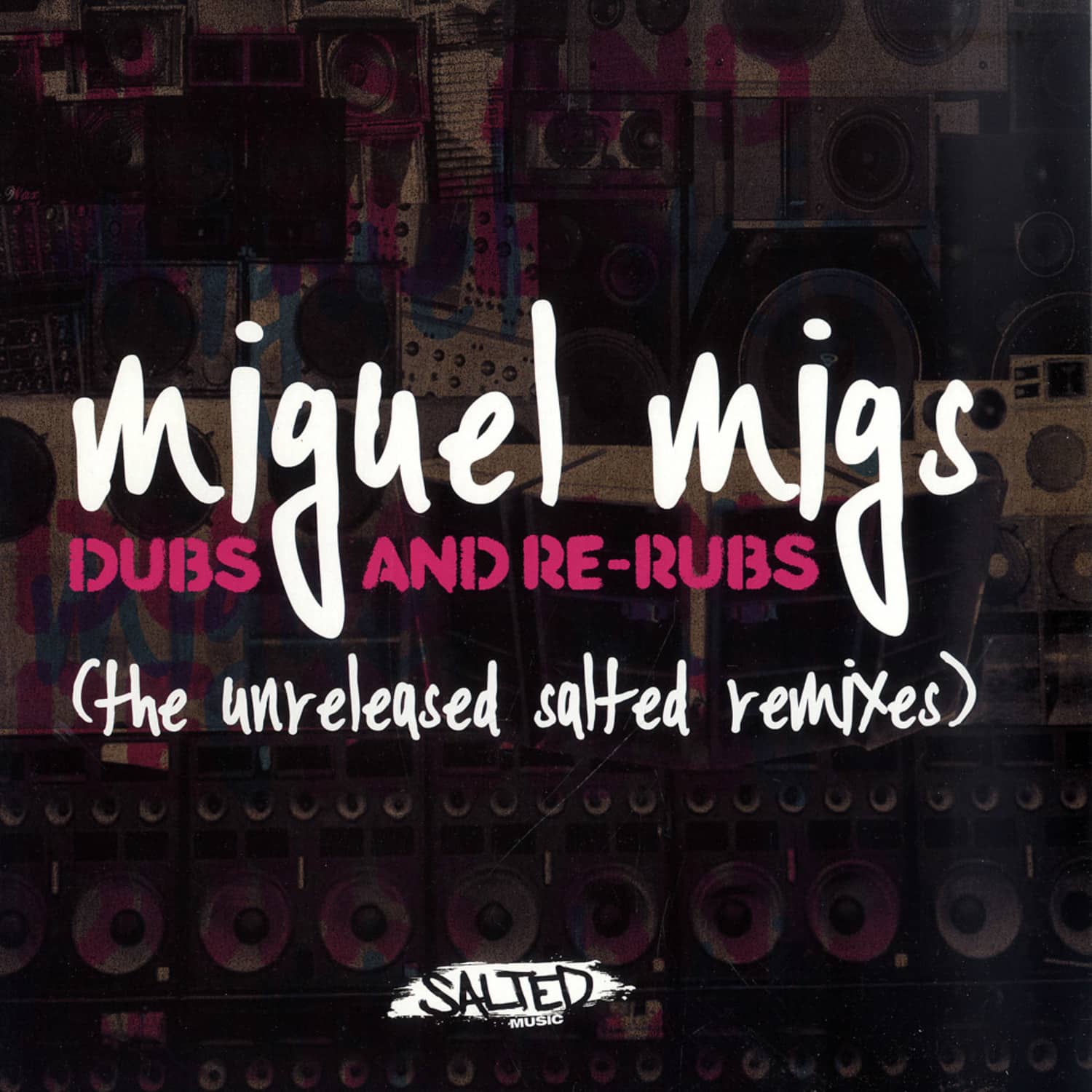 Miguel Migs - DUBS AND RE-RUBS - THE UNRELEASED SALTED REMIXES