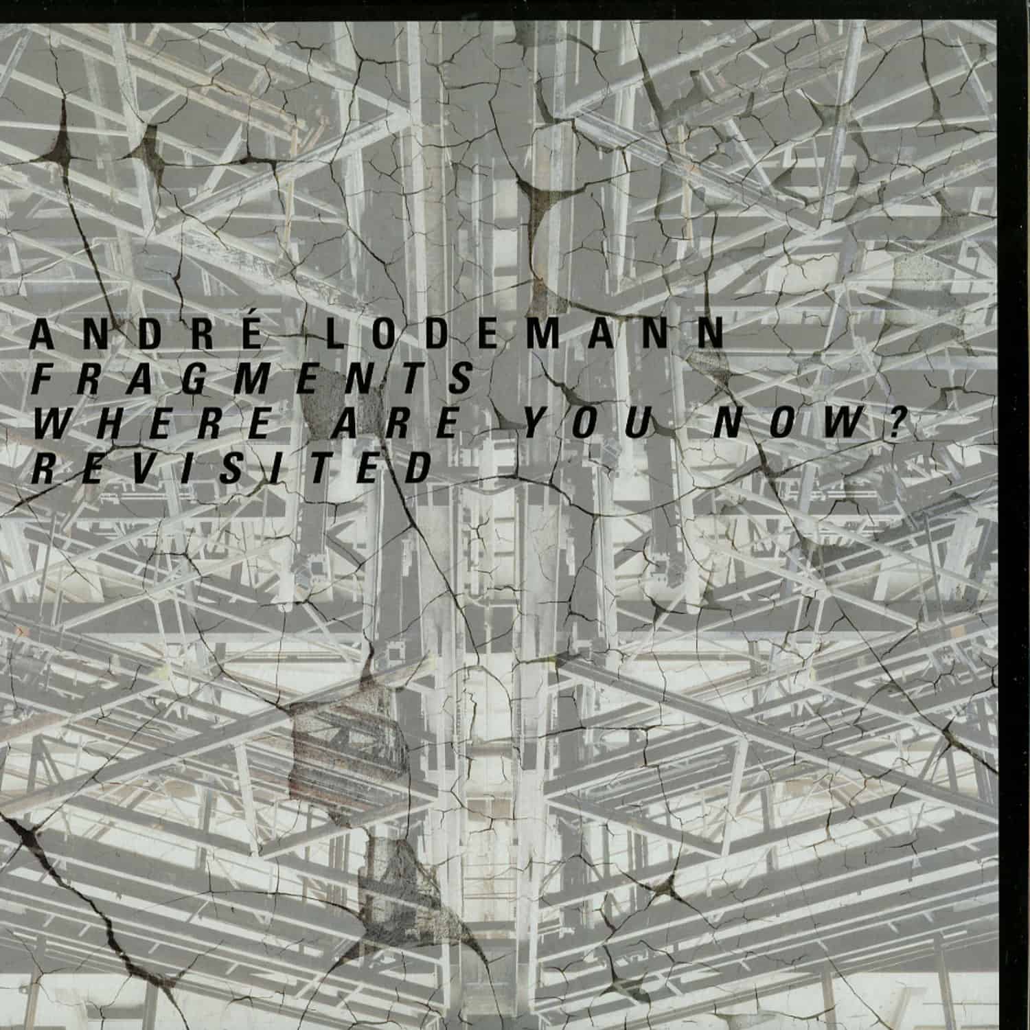 Andre Lodemann - FRAGMENTS - WHERE ARE YOU NOW? 
