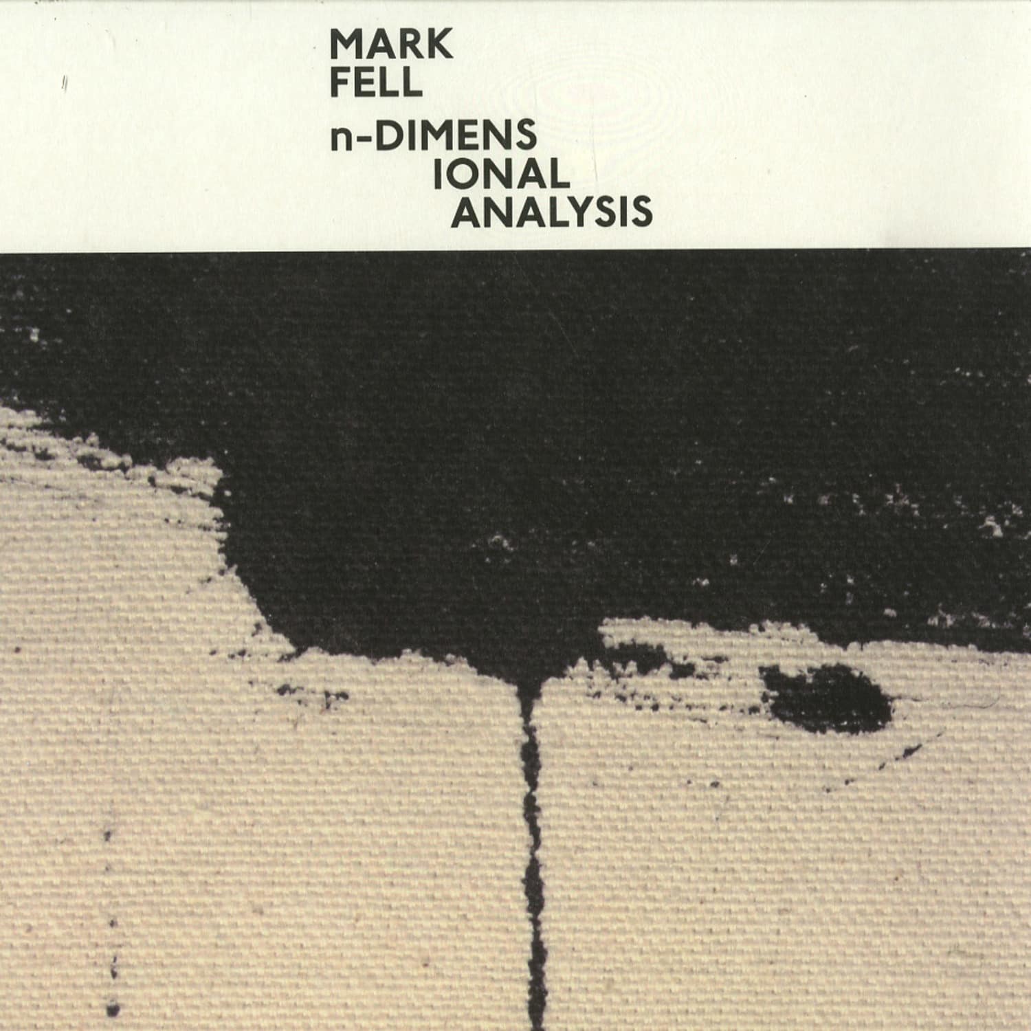 Mark Fell - N-DIMENSIONAL ANALYSIS