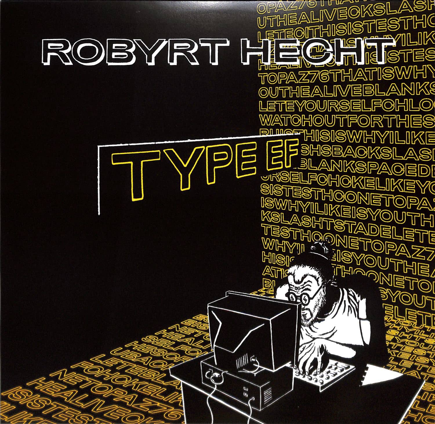 Robyrt Hecht - TYPE EF EP