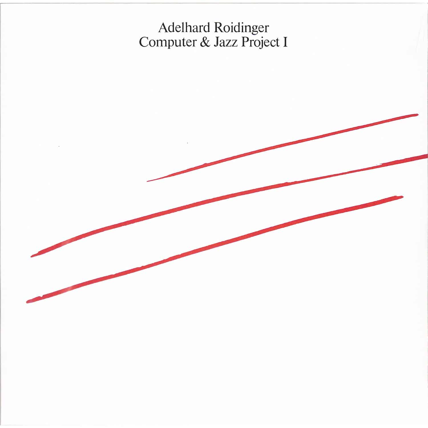 Adelhard Roidinger - COMPUTER JAZZ PROJECT I