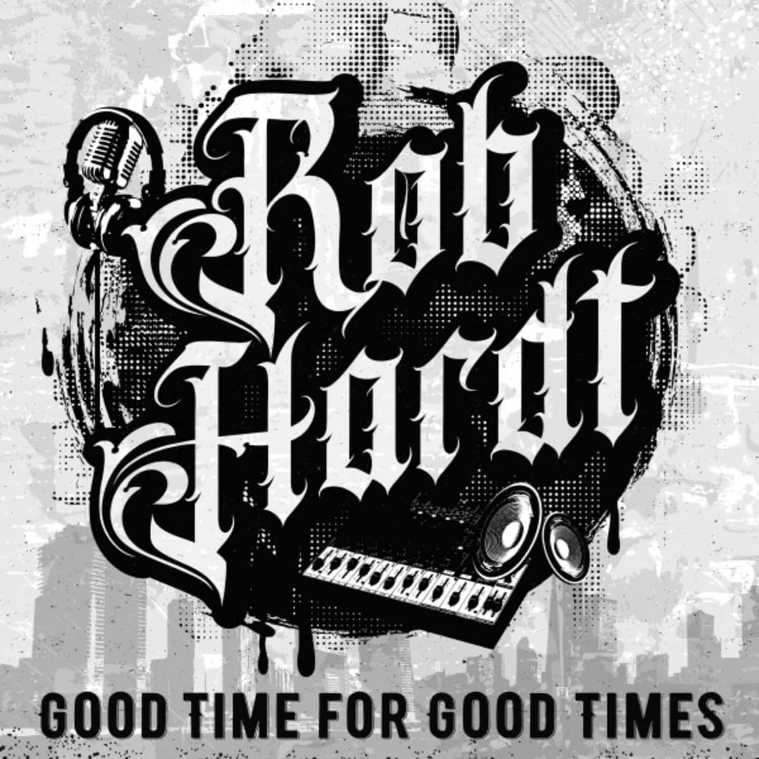 Rob Hardt - GOOD TIME FOR GOOD TIMES 