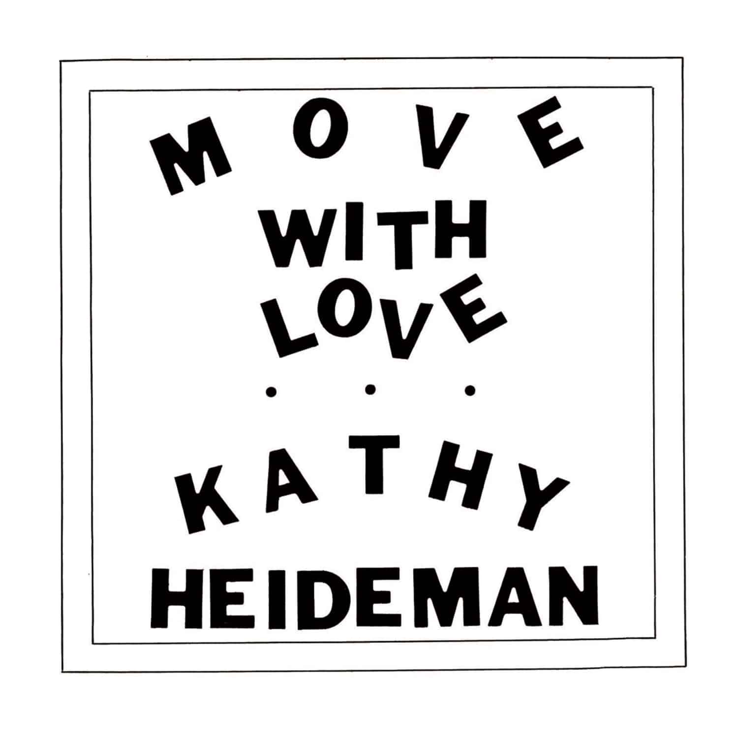 Kathy Heideman - MOVE WITH LOVE 