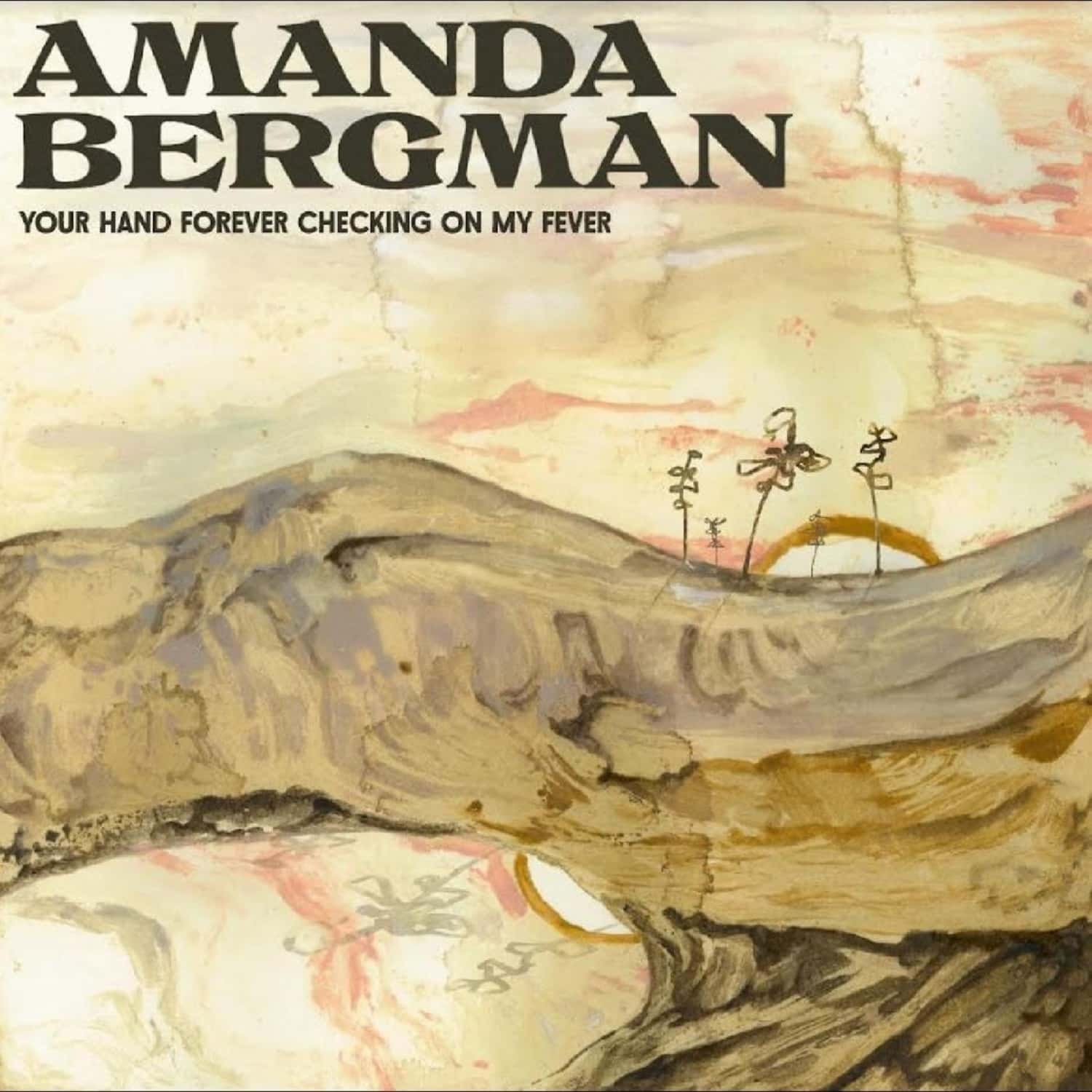 Amanda Bergman - YOUR HAND FOREVER CHECKING ON MY FEVER 