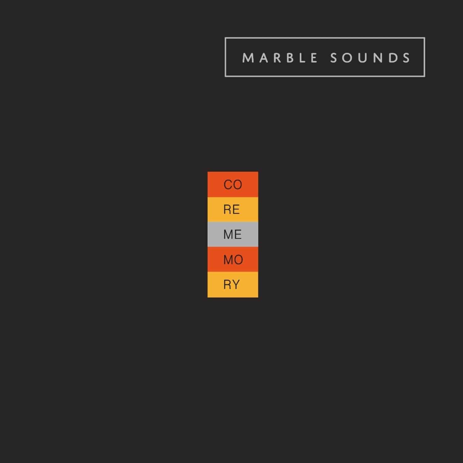 Marble Sounds - CORE MEMORY 