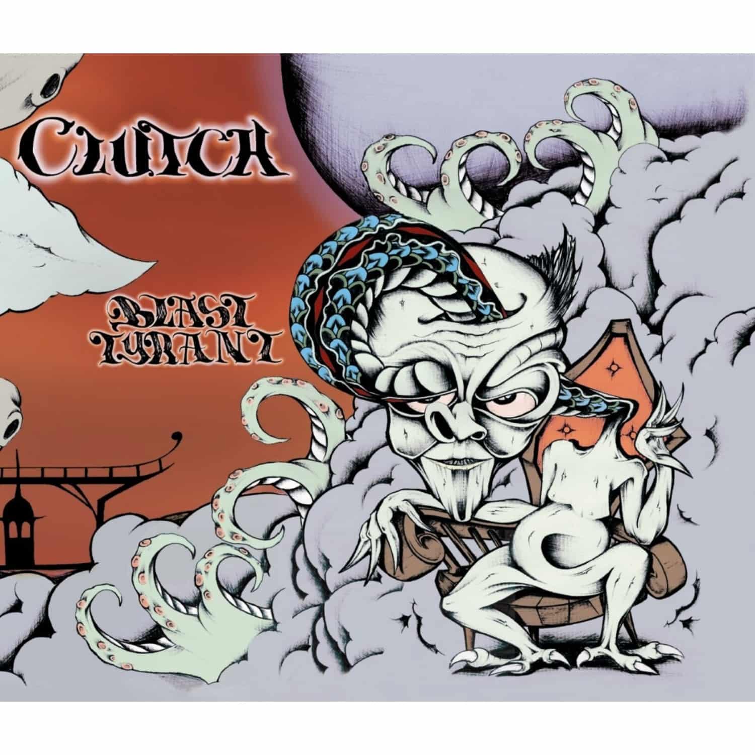 Clutch - BLAST TYRANT 