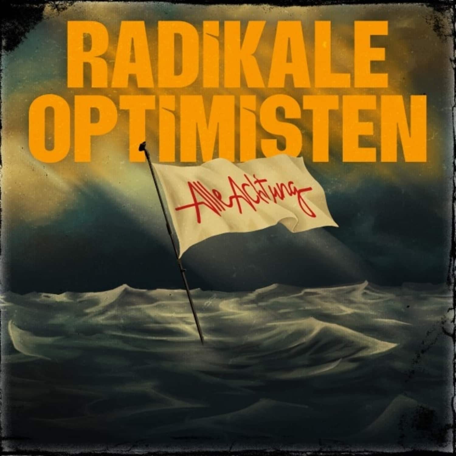 Alle Achtung - RADIKALE OPTIMISTEN 