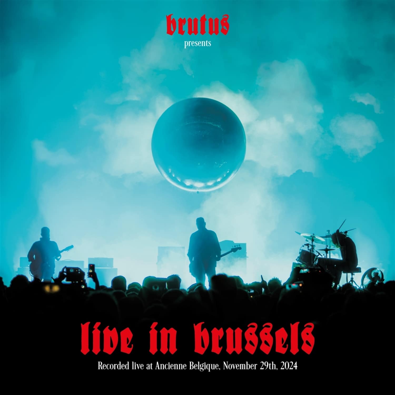 Brutus - LIVE IN BRUSSELS 