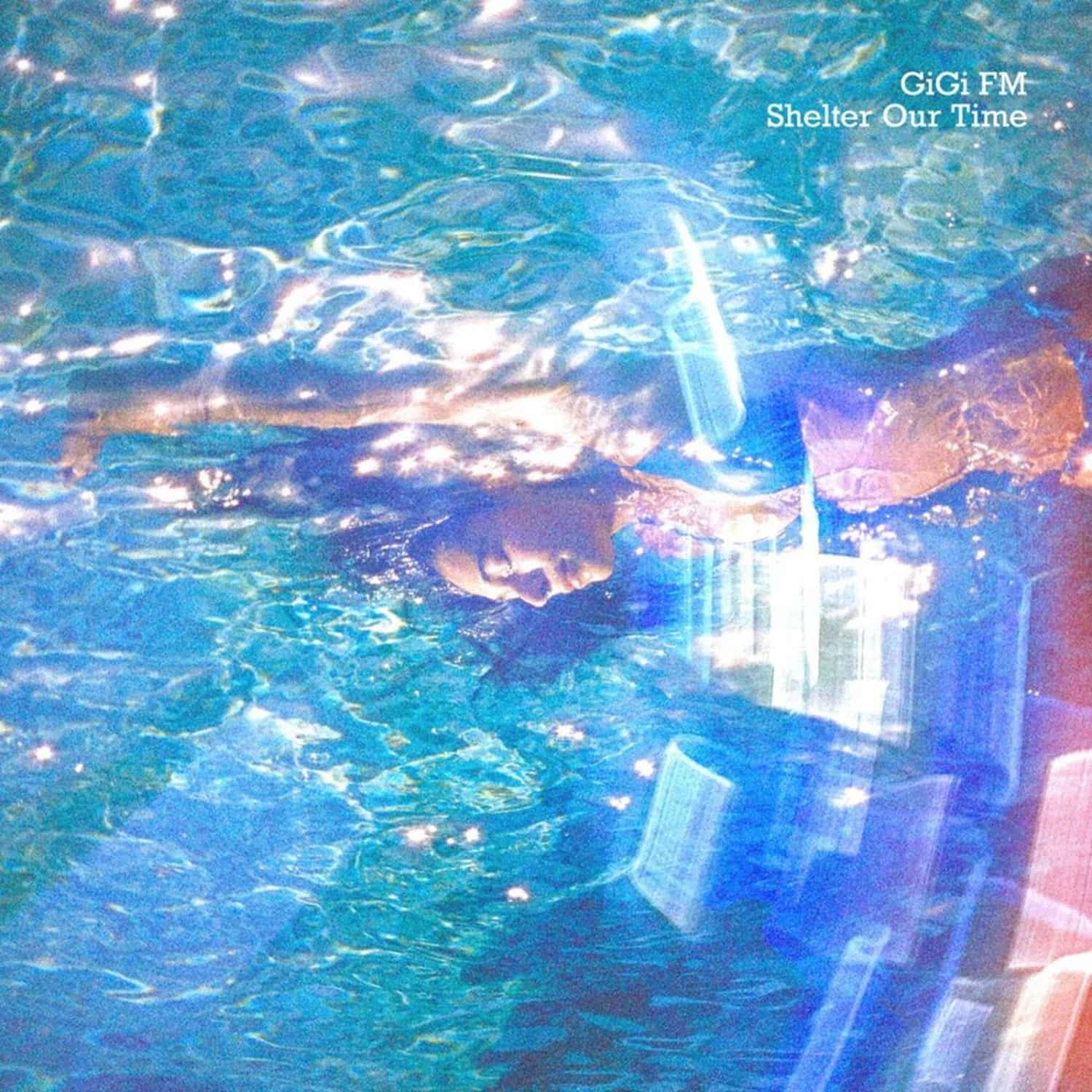 Gigi FM - SHELTER OUR TIME