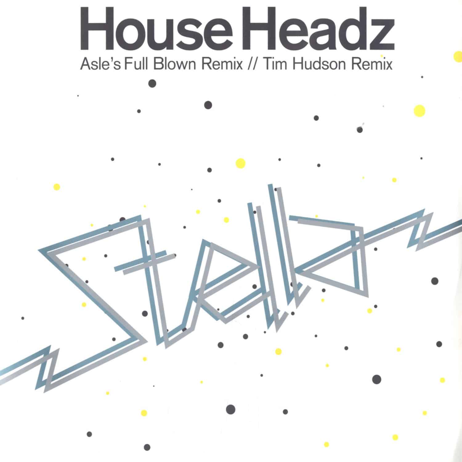 House Headz - STELLA REMIXES