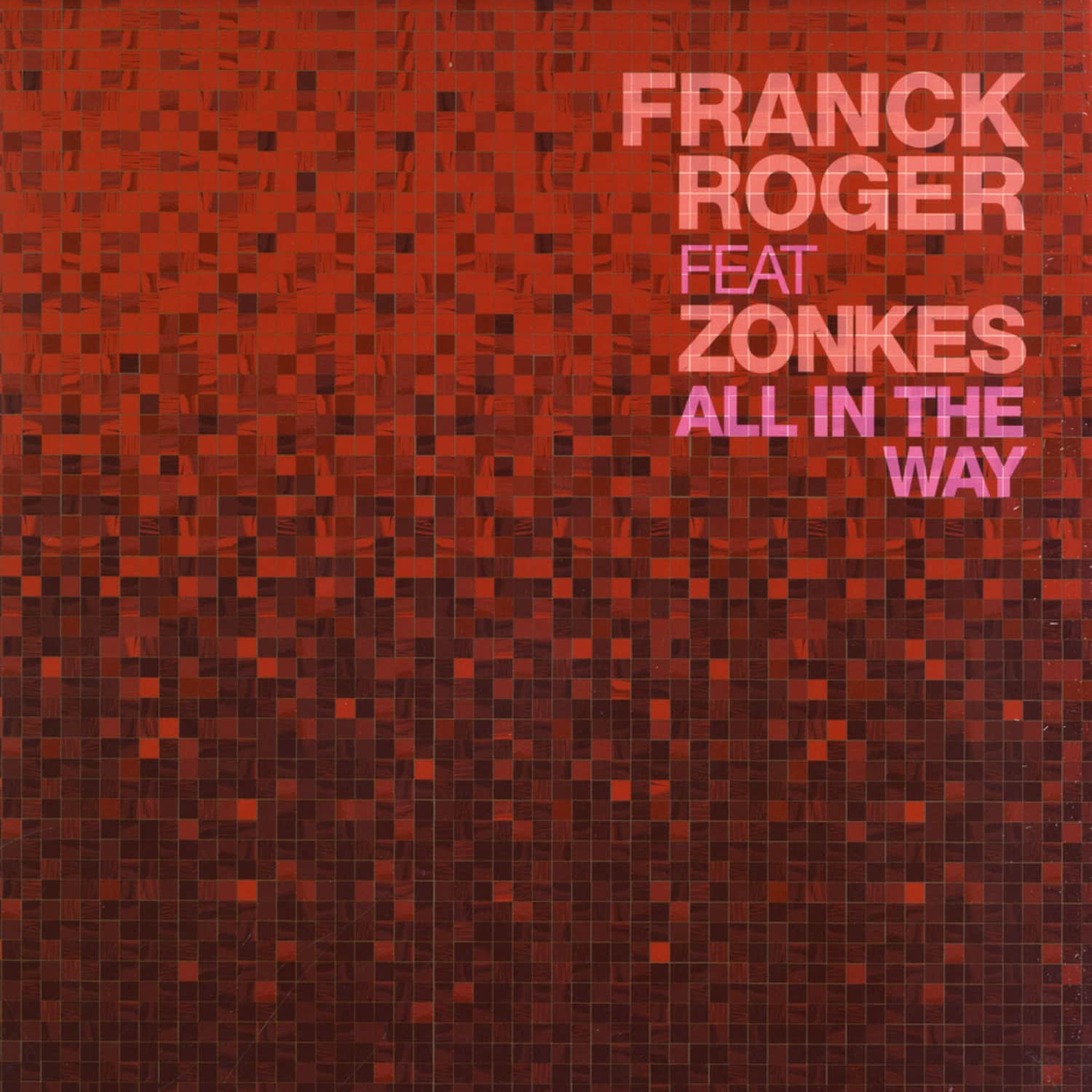 Franck Roger ft Zonke - ALL IN THE WAY