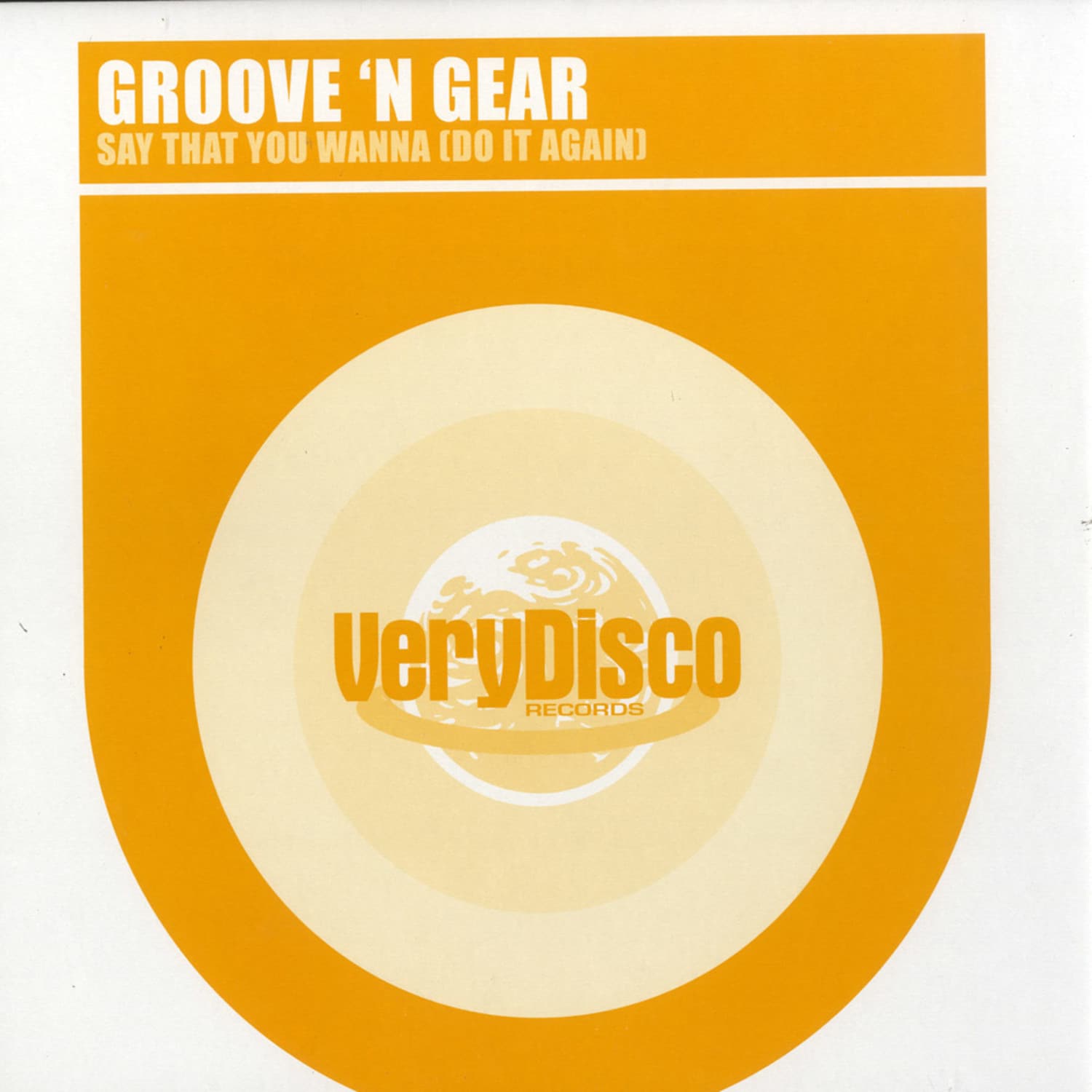 Groove n Gear - SAY THAT YOU WANNA 