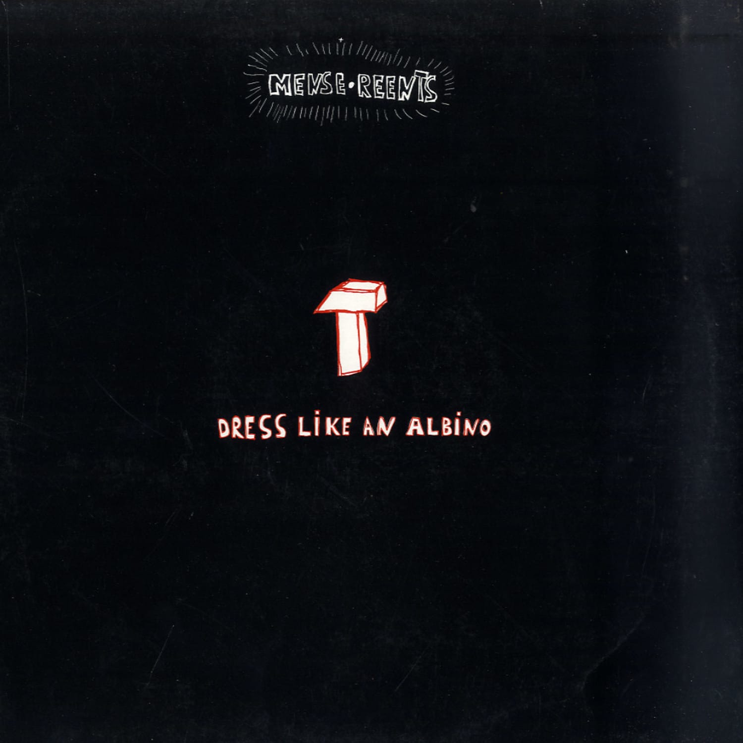 Mense Reents - DRESS LIKE AN ALBINO