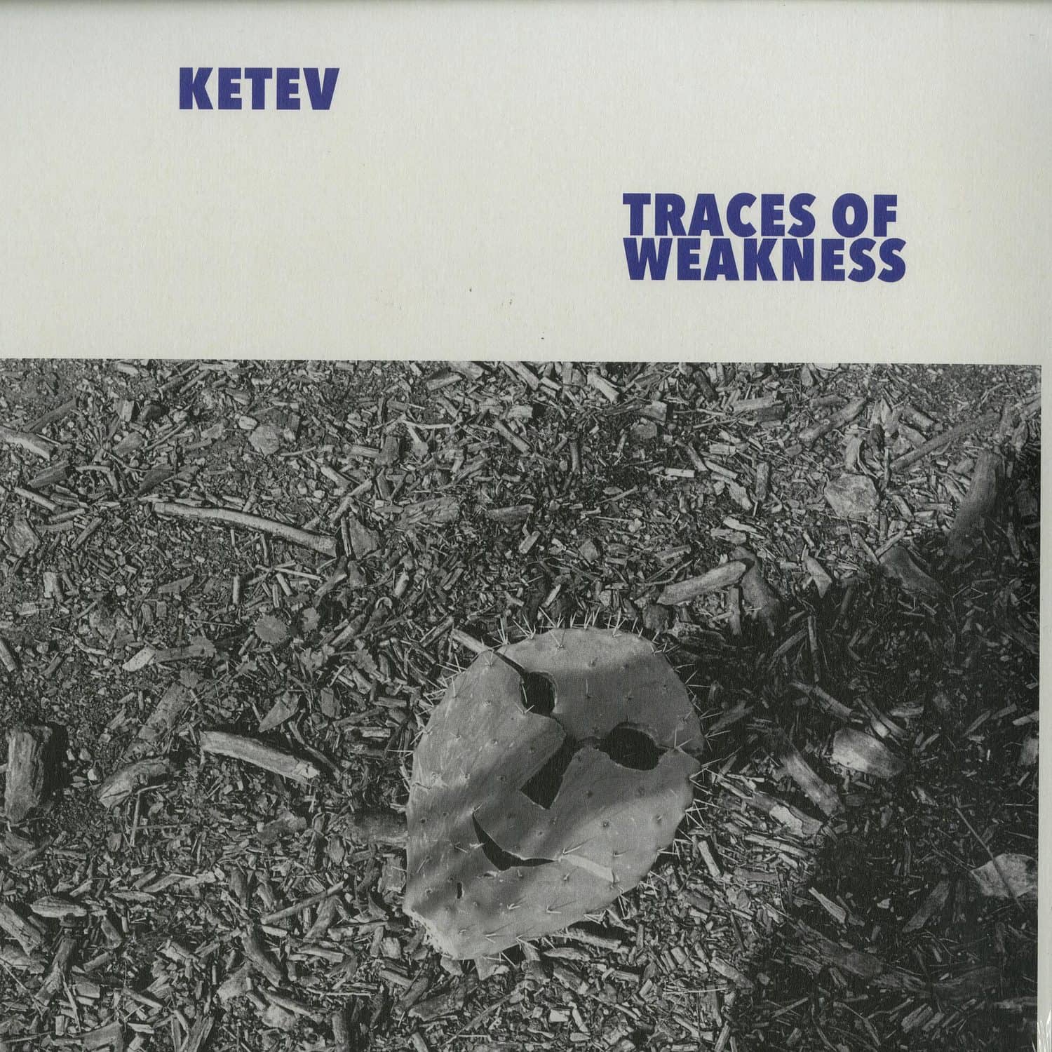 Ketev - TRACES OF WEAKNESS