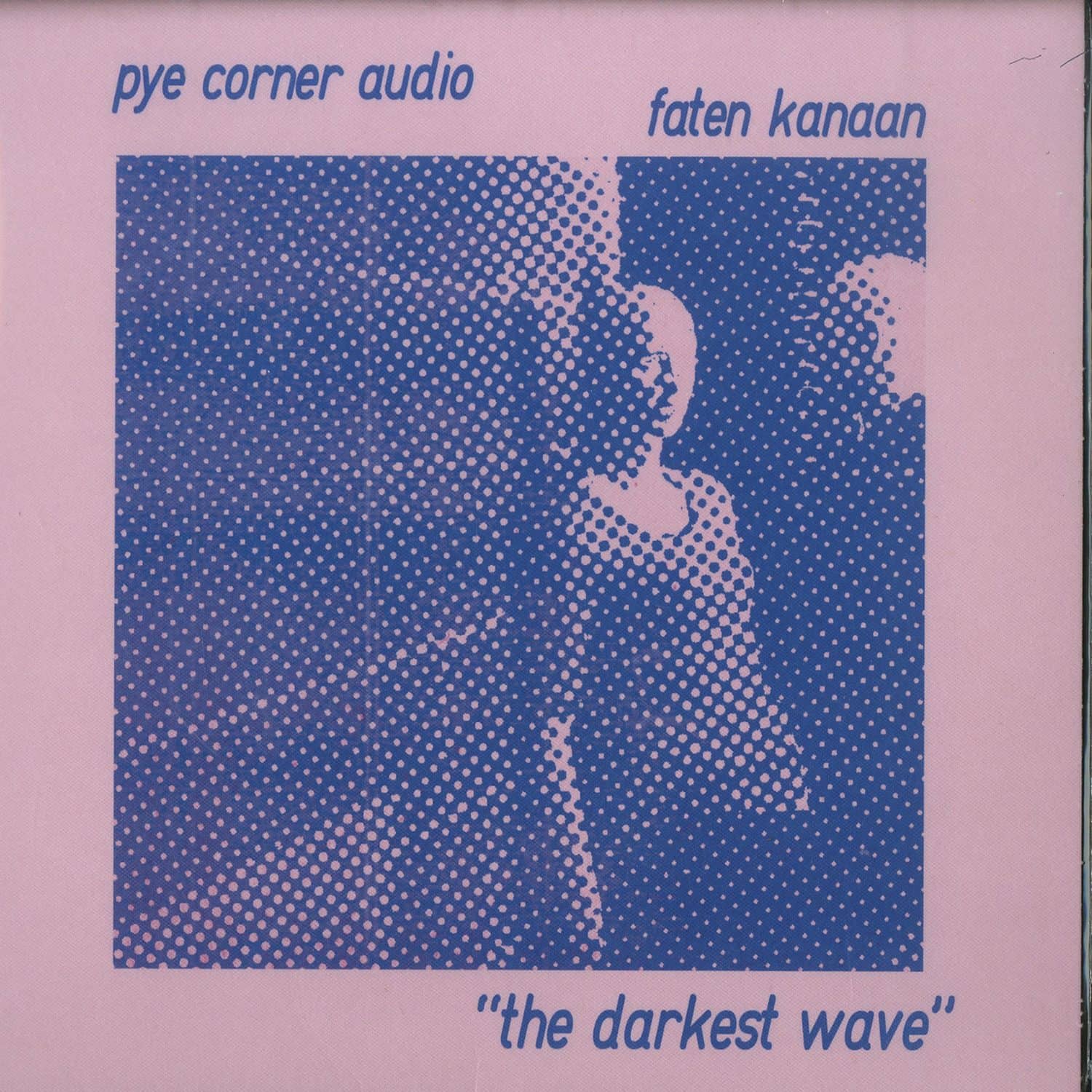 Pye Corner Audio - THE DARKEST WAVE 