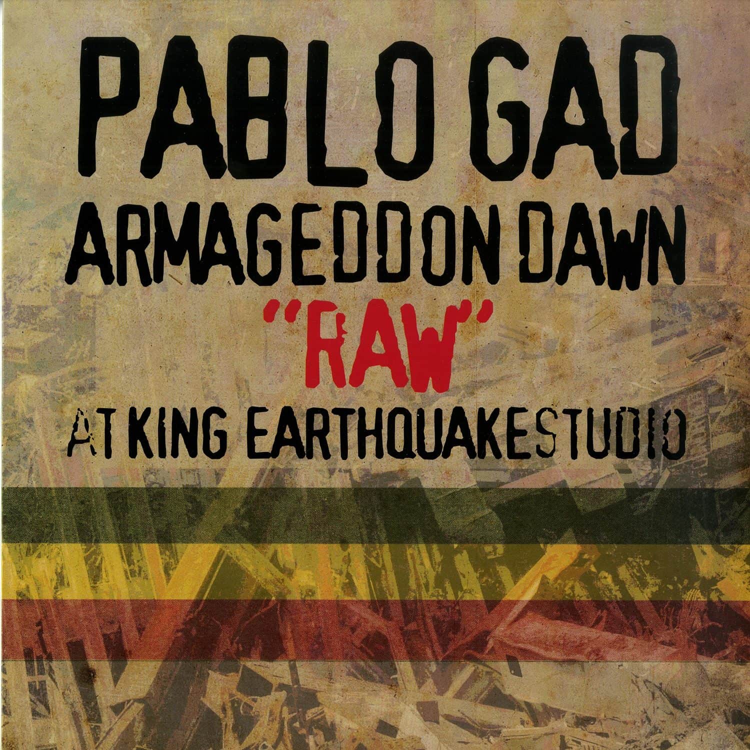 Pablo Gad - ARMAGEDDON DAWN RAW AT KING EARTHQUAKE STUDIO 
