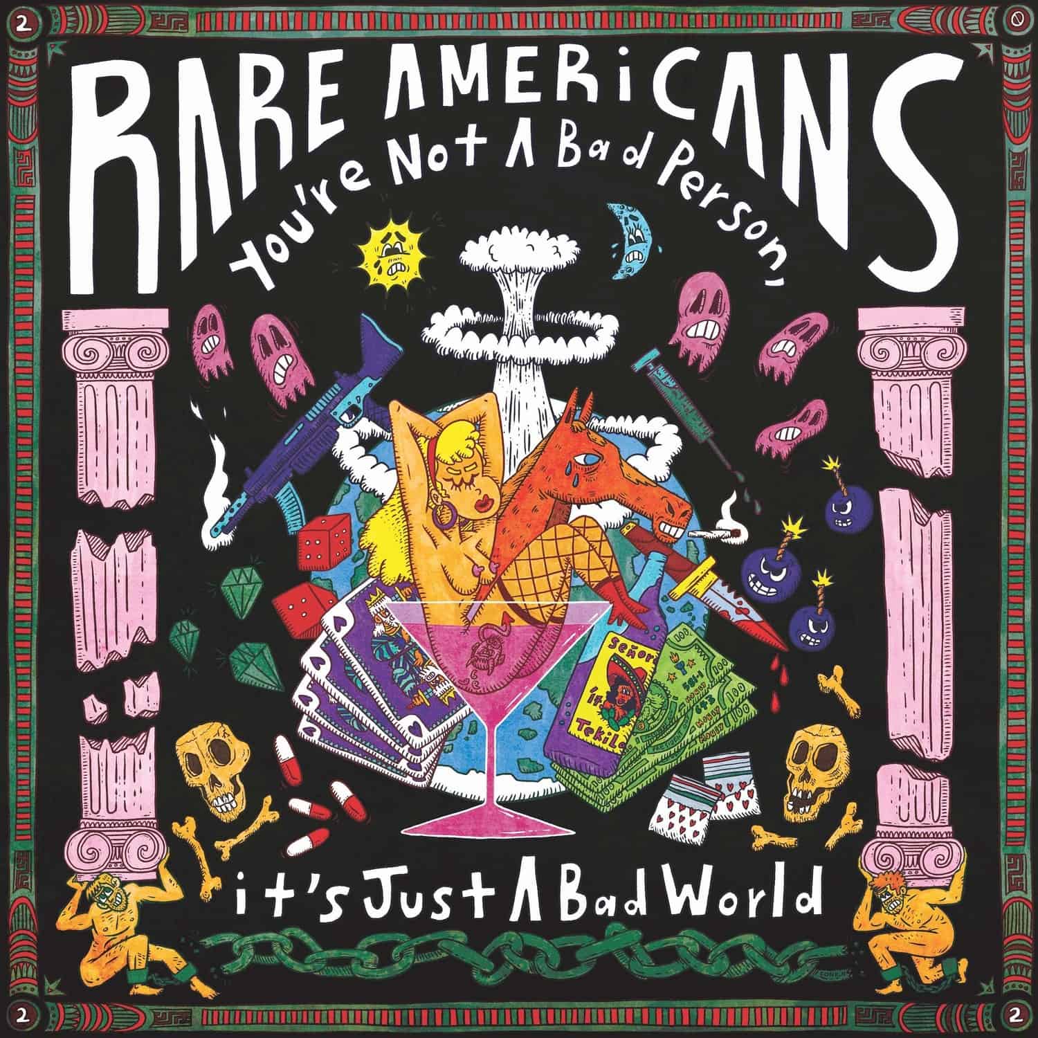 Rare Americans - YOURE NOT A BAD PERSON ITS JUST A BAD WORLD