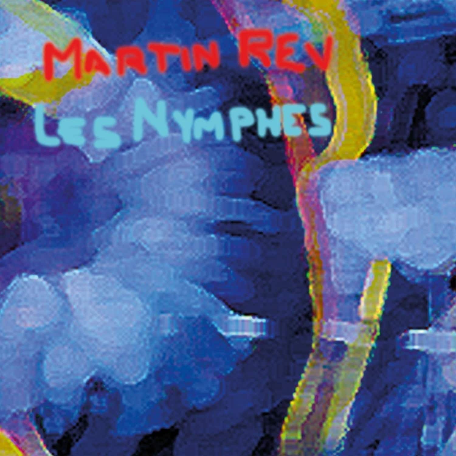 Martin Rev - LES NYMPHES 