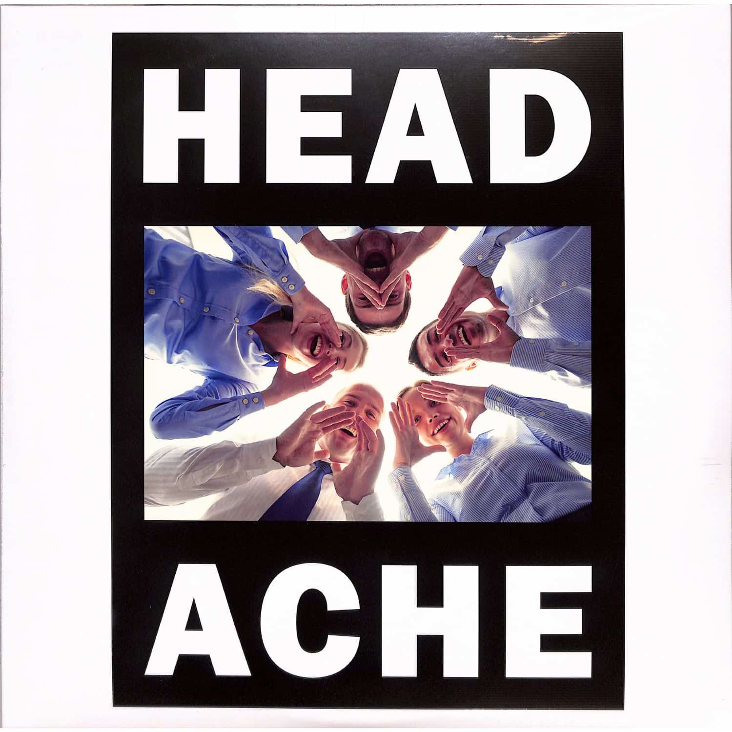 Headache - THE HEAD HURTS BUT THE HEART KNOWS... 