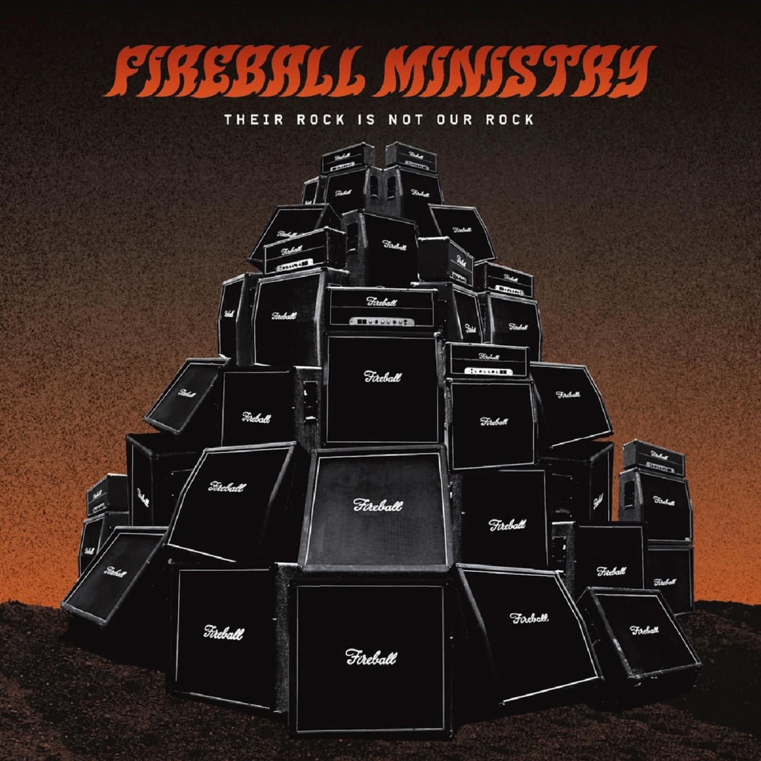 Fireball Ministry - THEIR ROCK IS NOT OUR ROCK: BENEATH THE DESERT FLO 