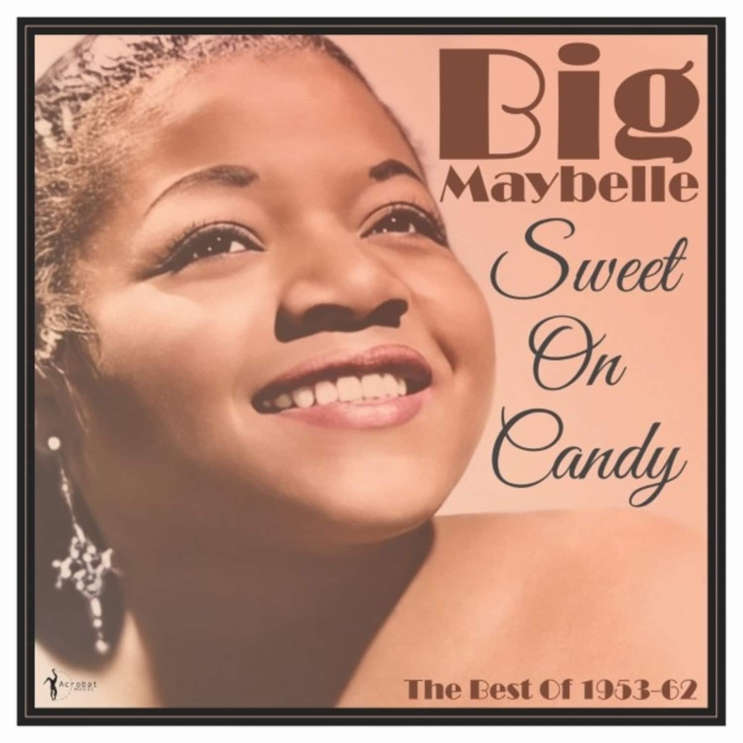 Big Maybelle - SWEET ON CANDY: BEST OF 1953-61 