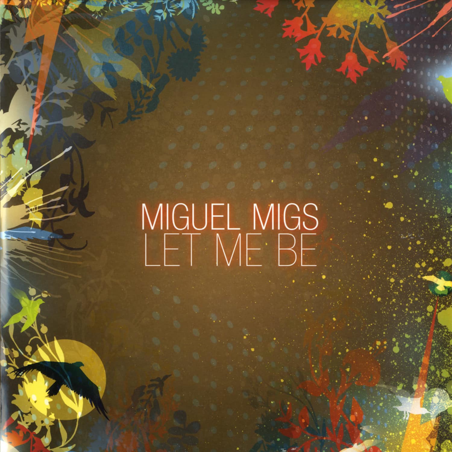 Miguel Migs - LET ME BE
