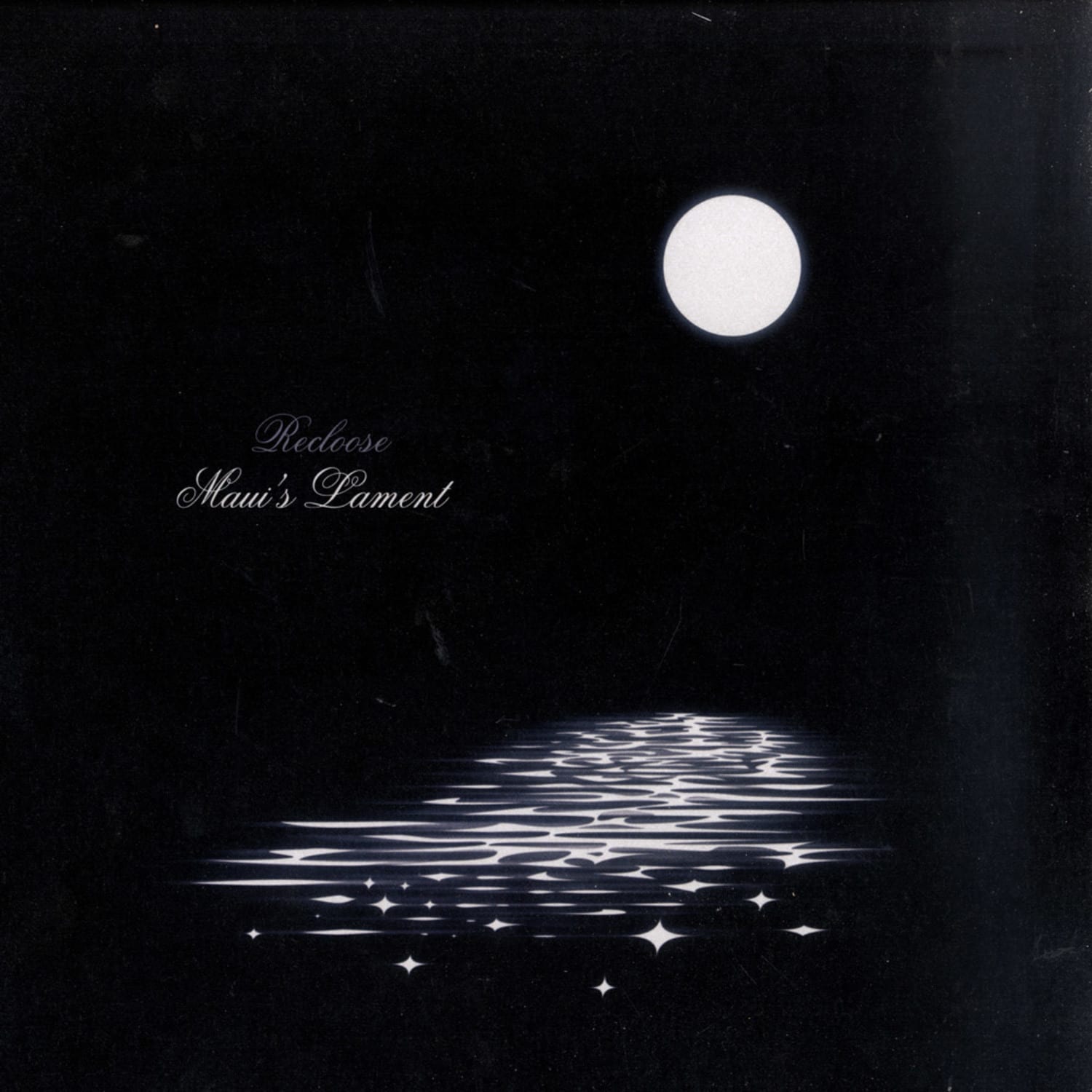 Recloose - MAUI S LAMENT
