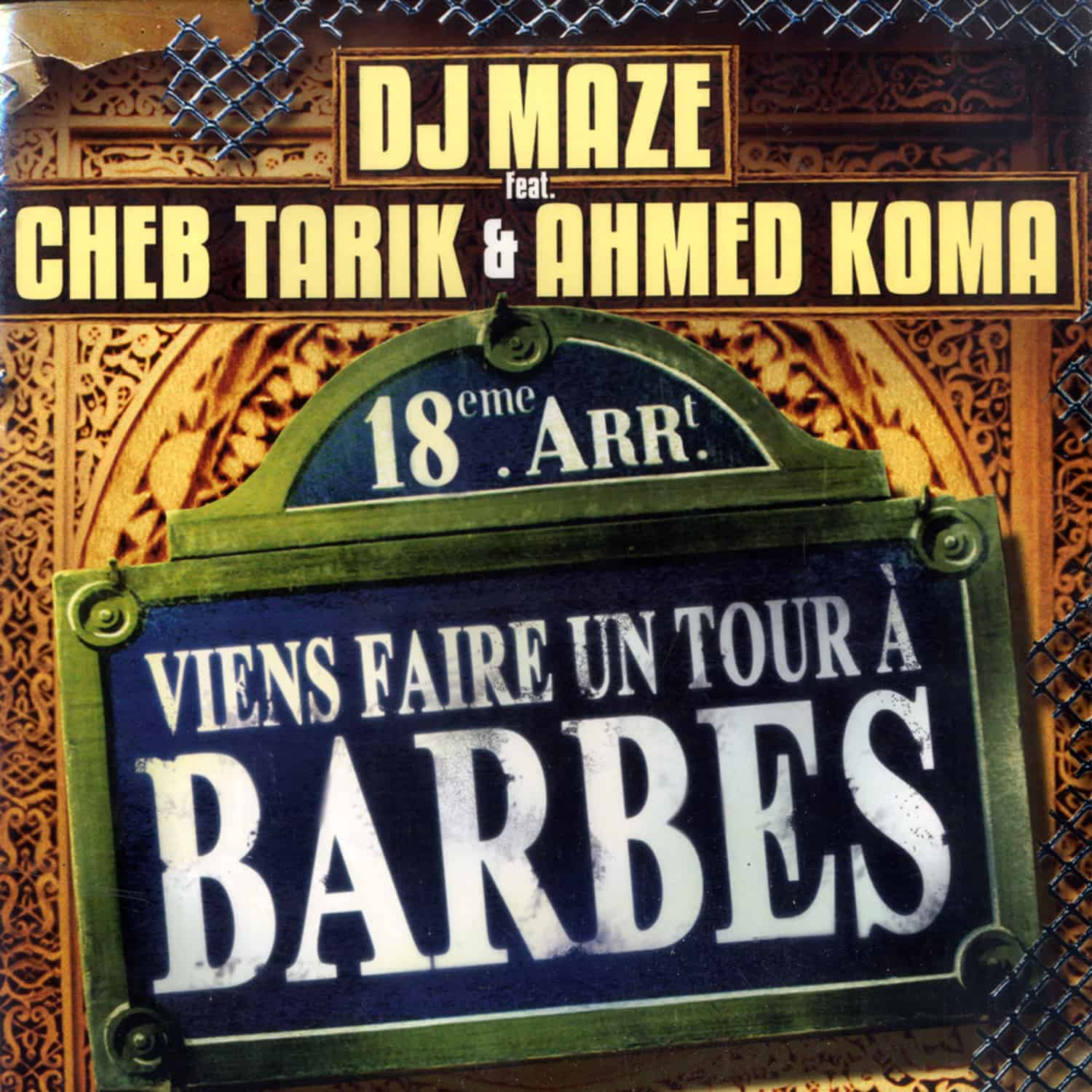 DJ Maze feat. Cheb Tarik & Ahmed Koma - VIENS FAIRE UN TOUR A BARBES
