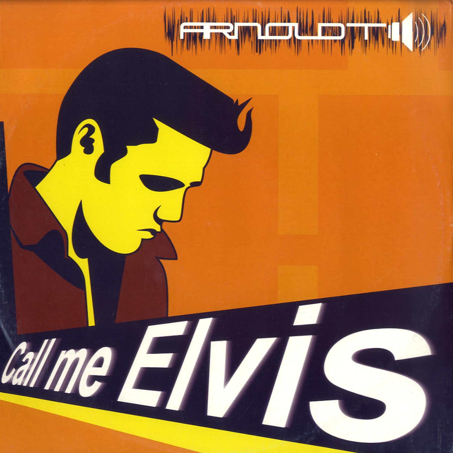 Arnold T. - CALL ME ELVIS