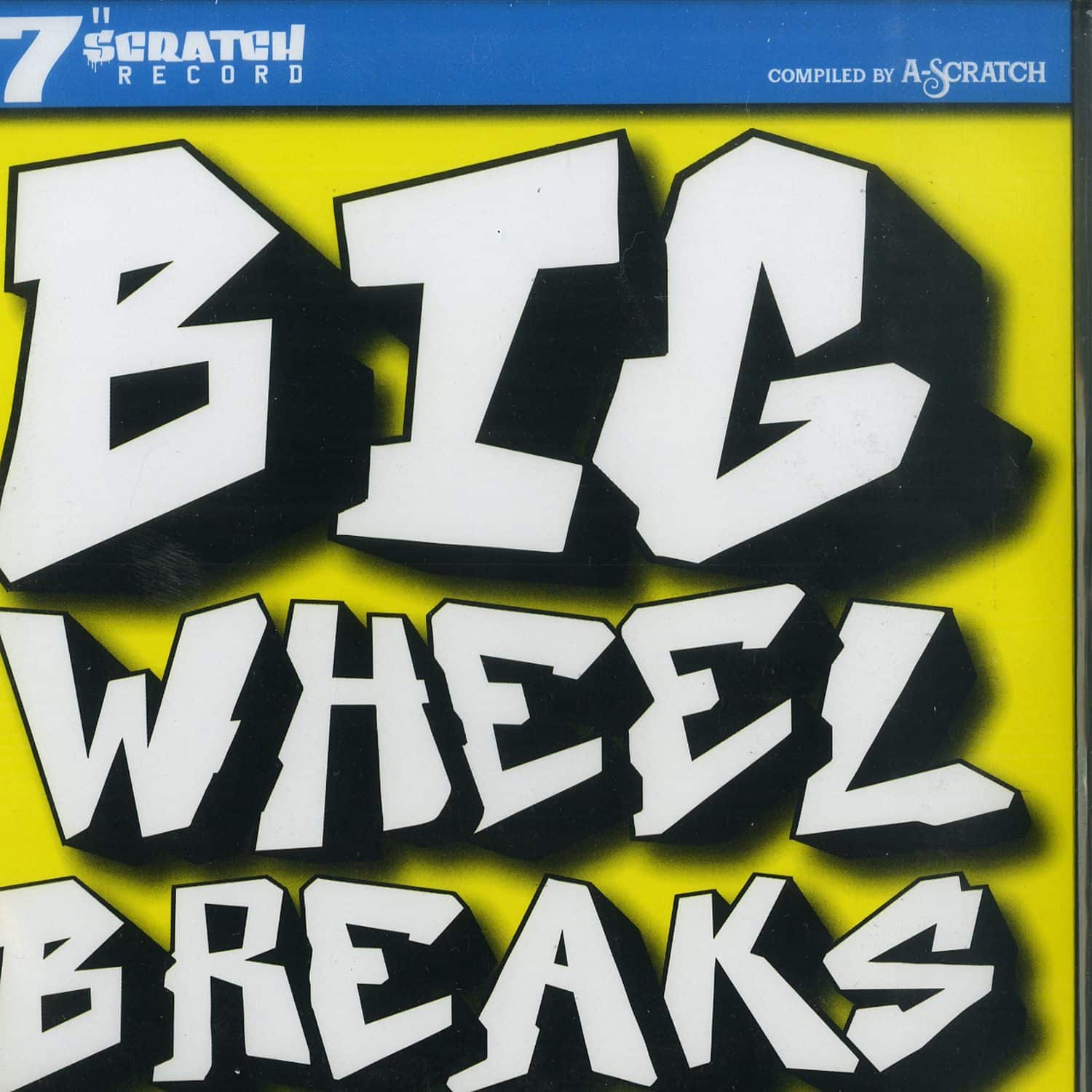 A-Scratch - BIG WHEEL BREAKS 