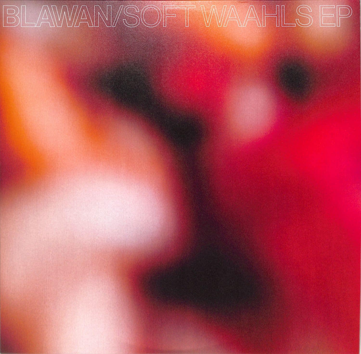 Blawan - SOFT WAAHLS EP 