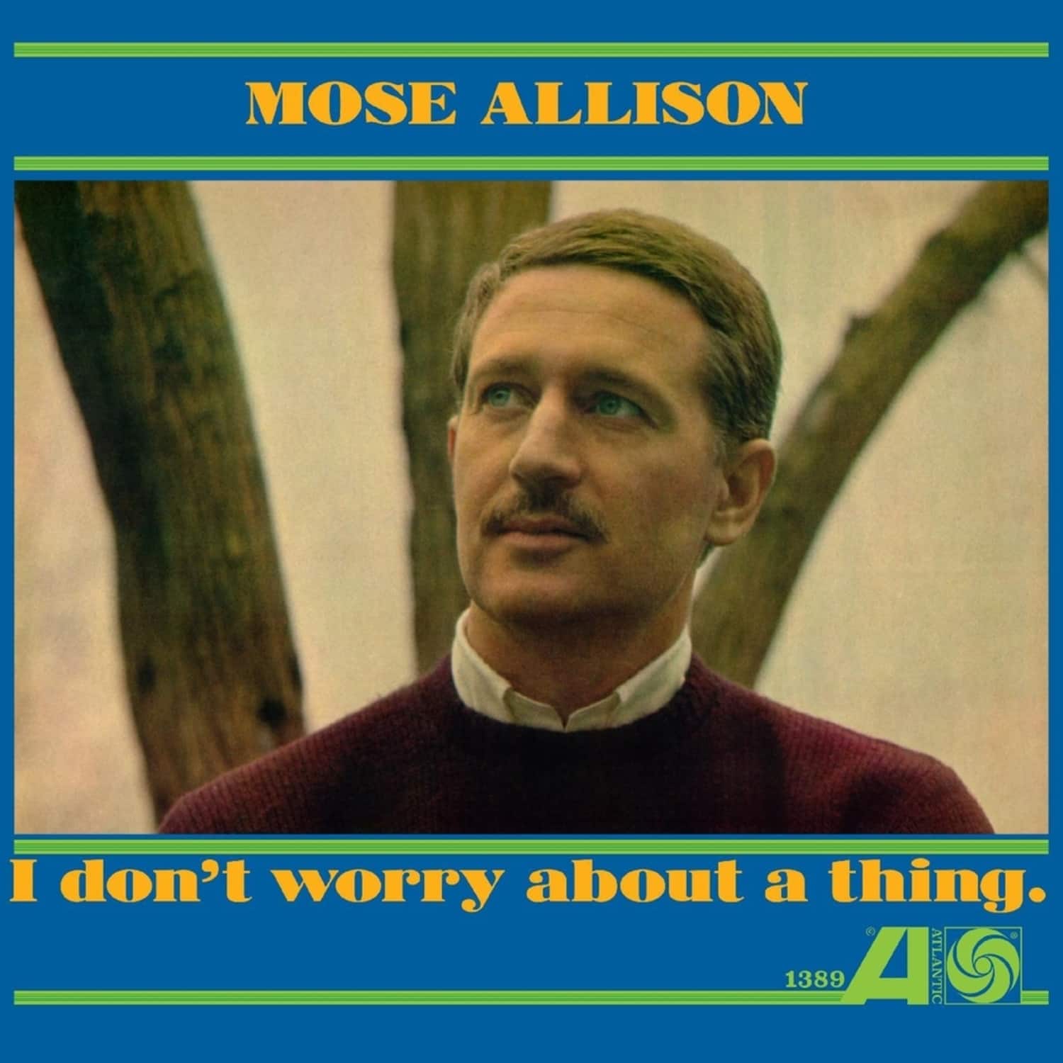 Mose Allison - I DON T WORRY ABOUT A THING 