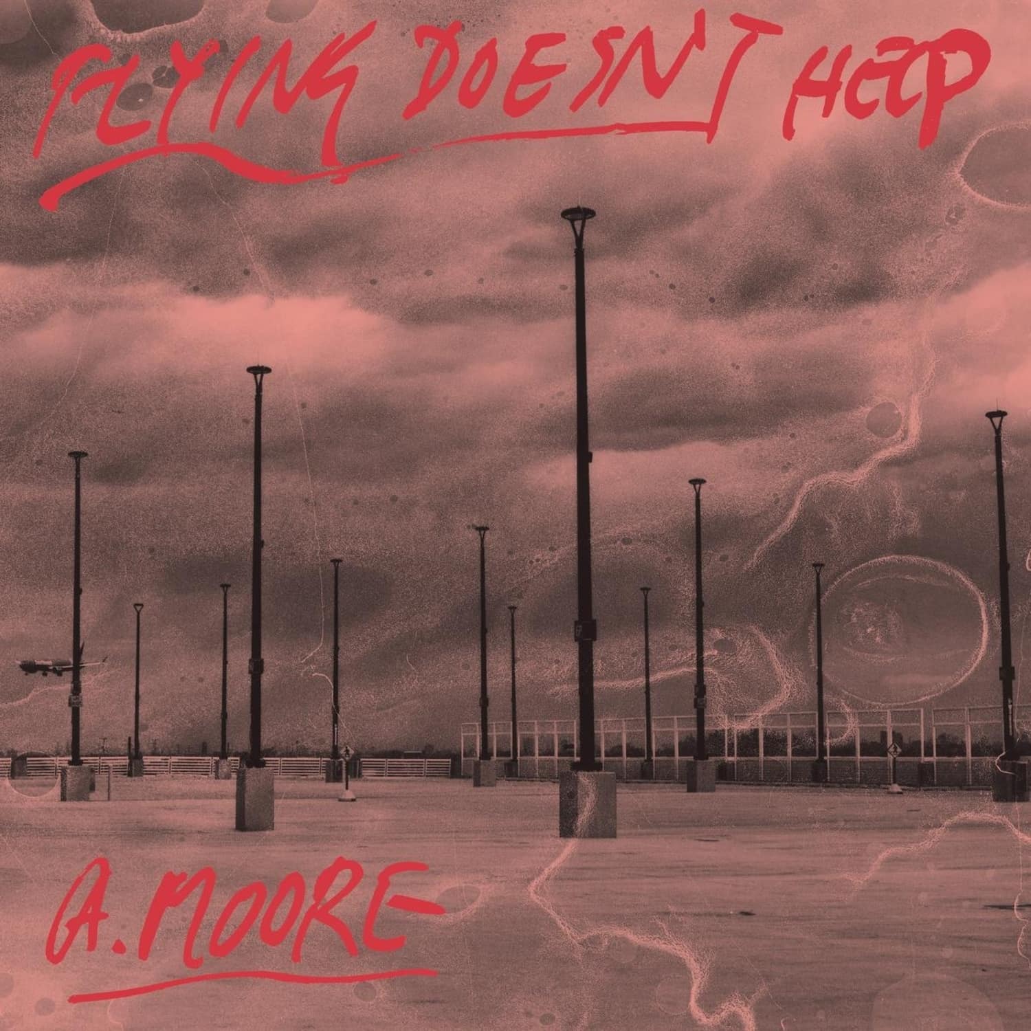 Anthony Moore - FLYING DOESN T HELP 