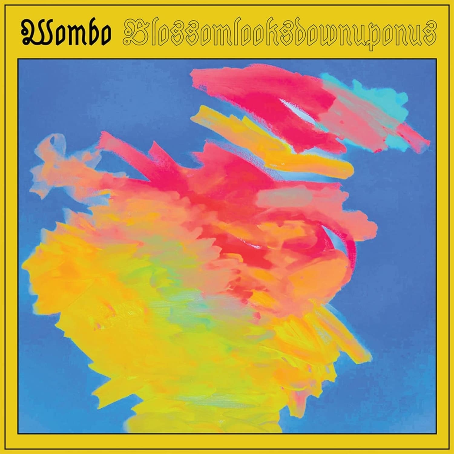Wombo - BLOSSOMLOOKSDOWNUPONUS 