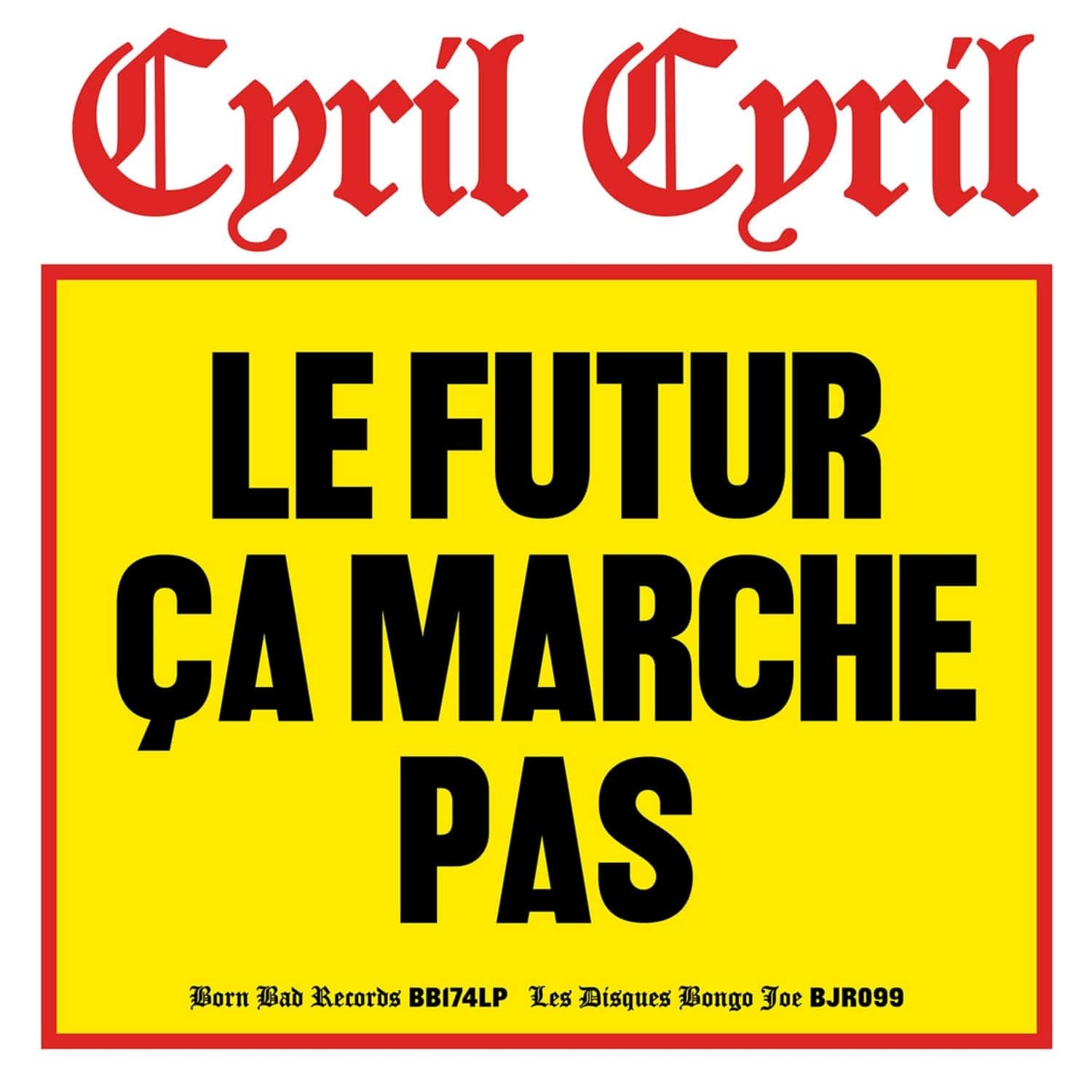 Cyril Cyril - LE FUTUR CA MARCHE PAS 