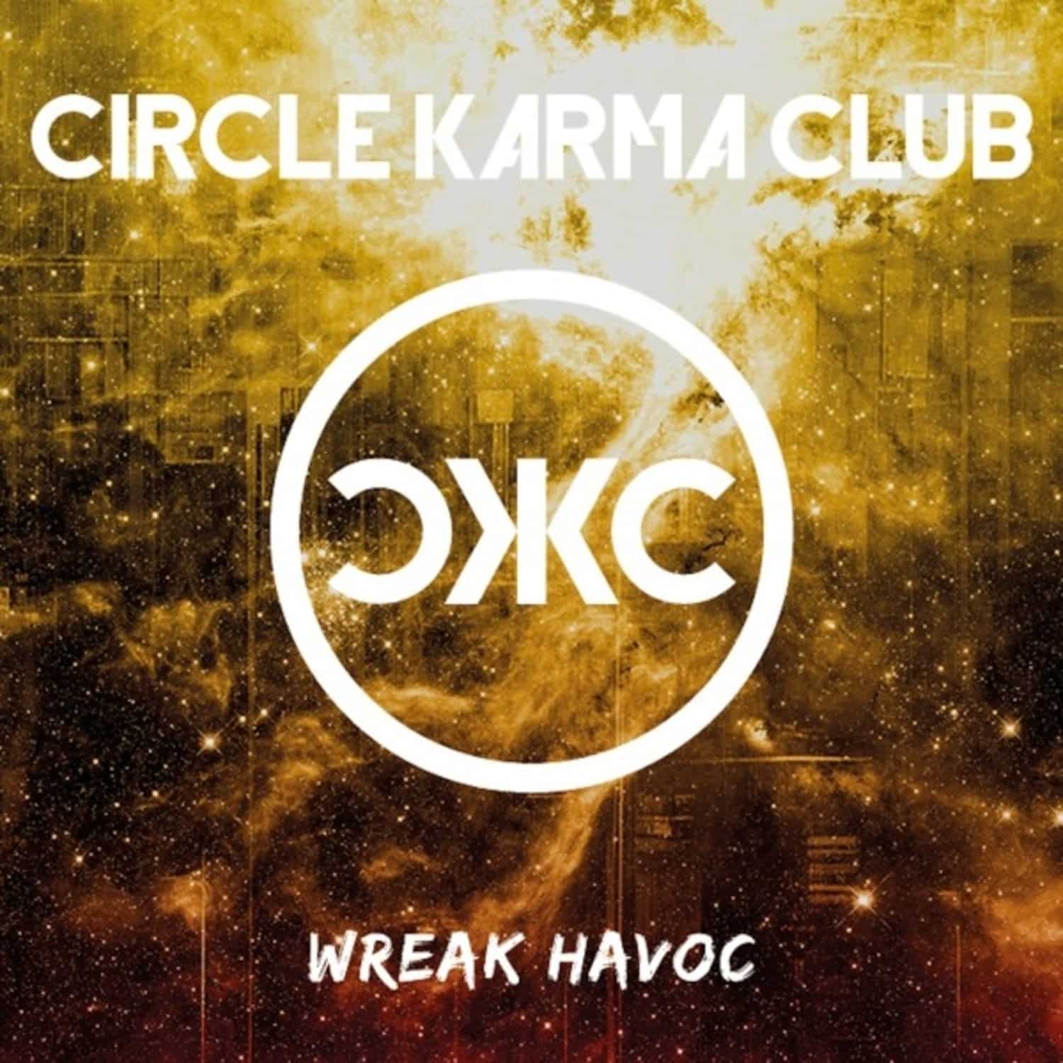 Circle Karma Club - WREAK HAVOC 