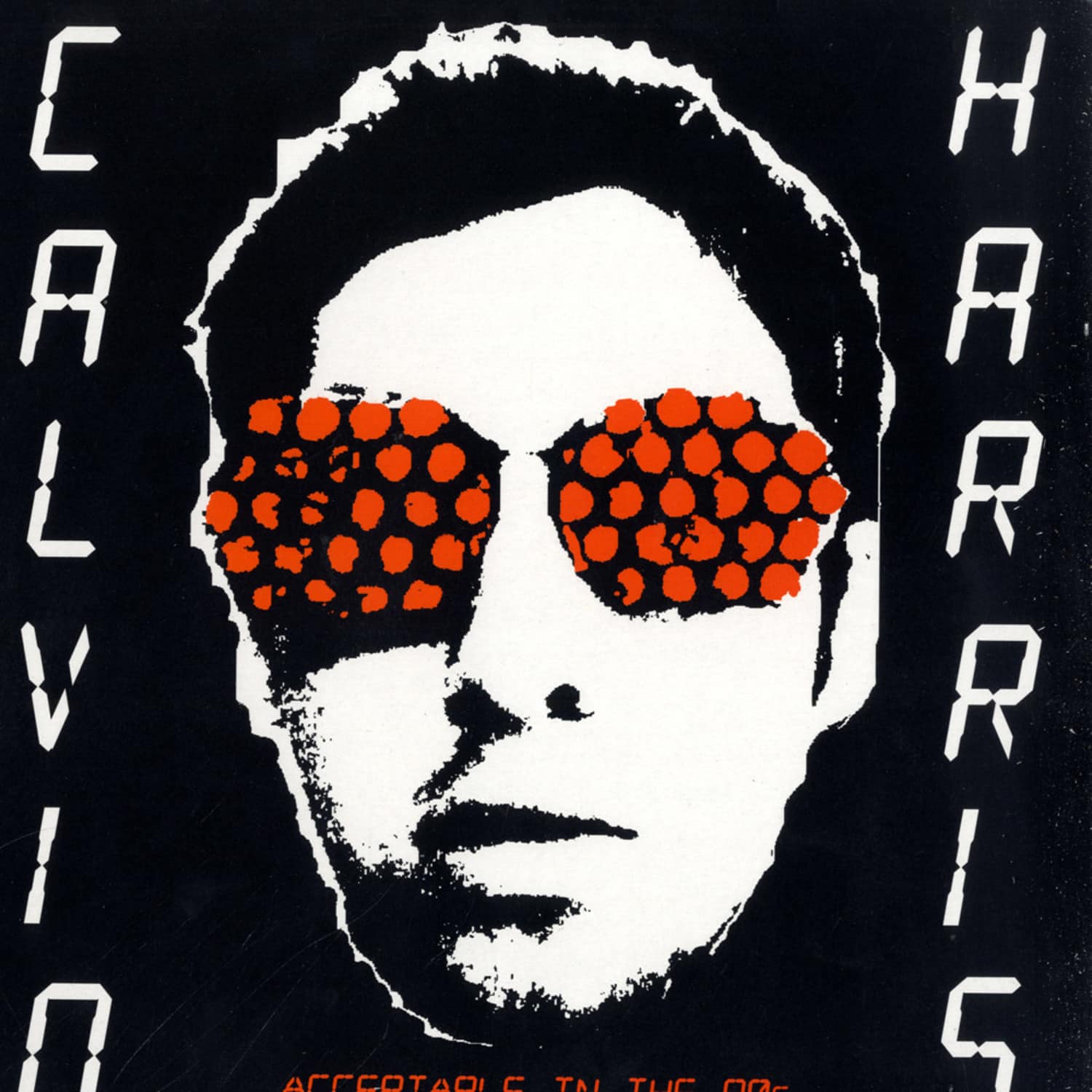 Calvin Harris - ACCEPTABLE IN THE 80S