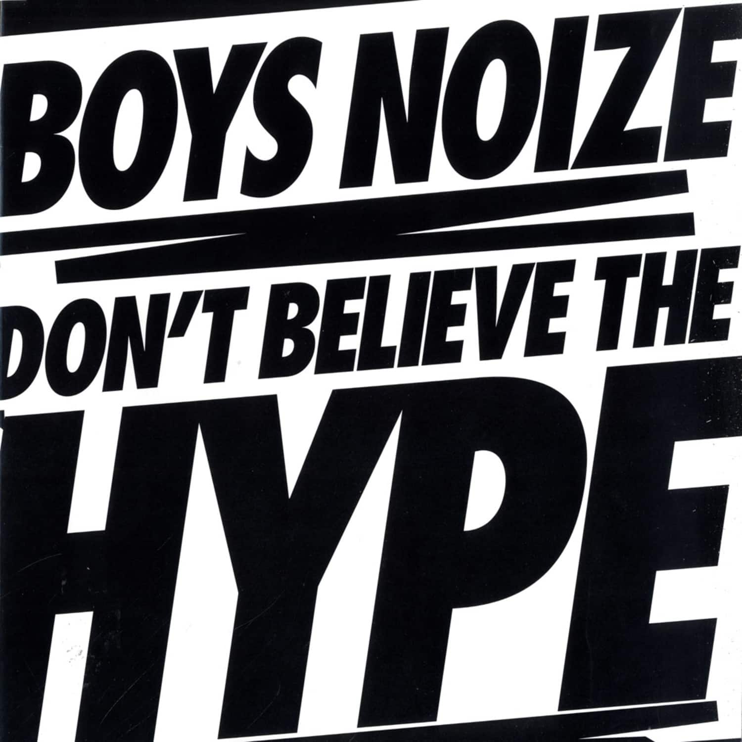 Boys Noize - DONT BELIEVE THE HYPE