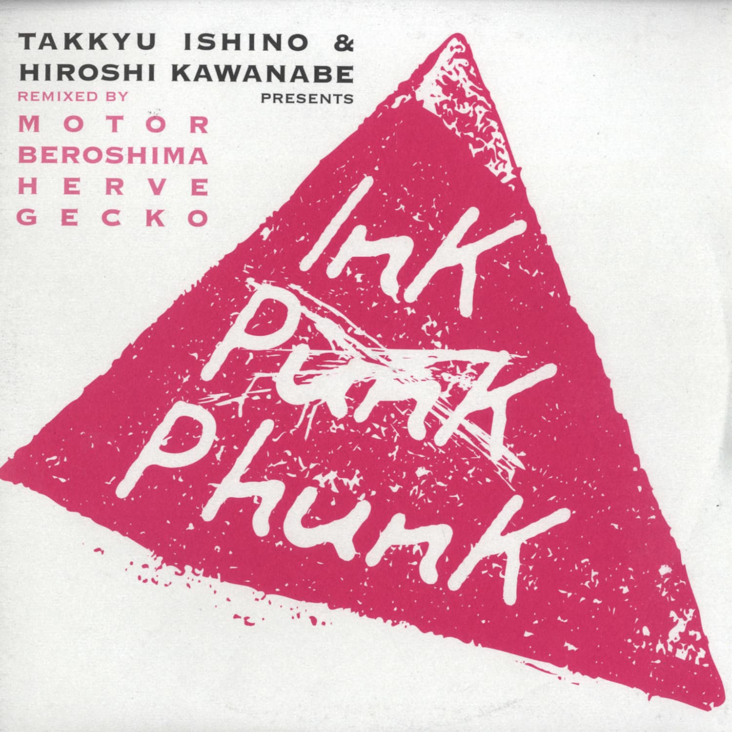 Takkyu Ishino Presents Ink - PUNK PHUNK