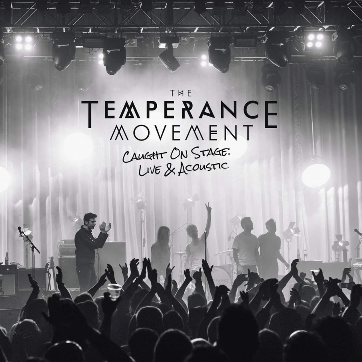 The Temperance Movement - CAUGHT ON STAGE-LIVE & ACOUSTIC 