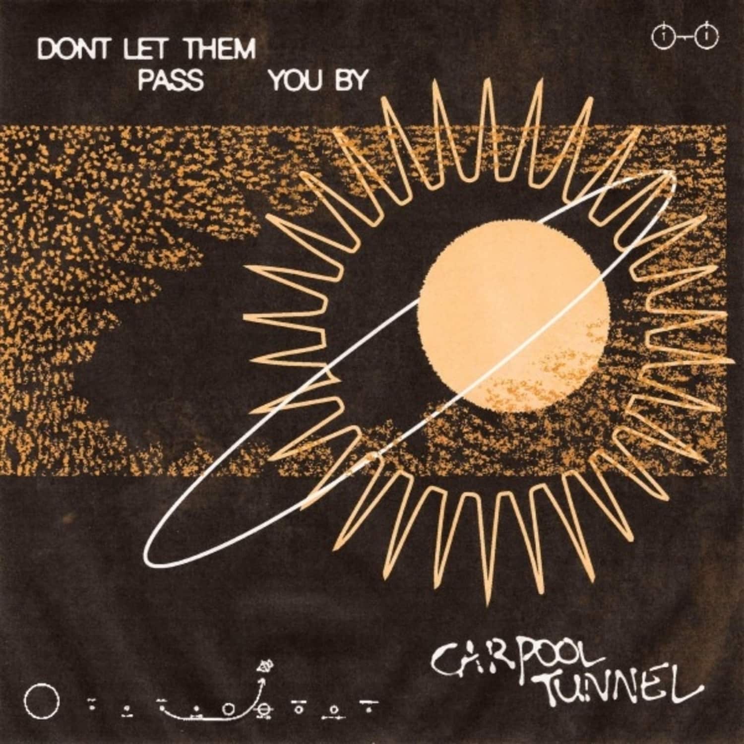 Carpool Tunnel - DON T LET THEM PASS YOU BY 