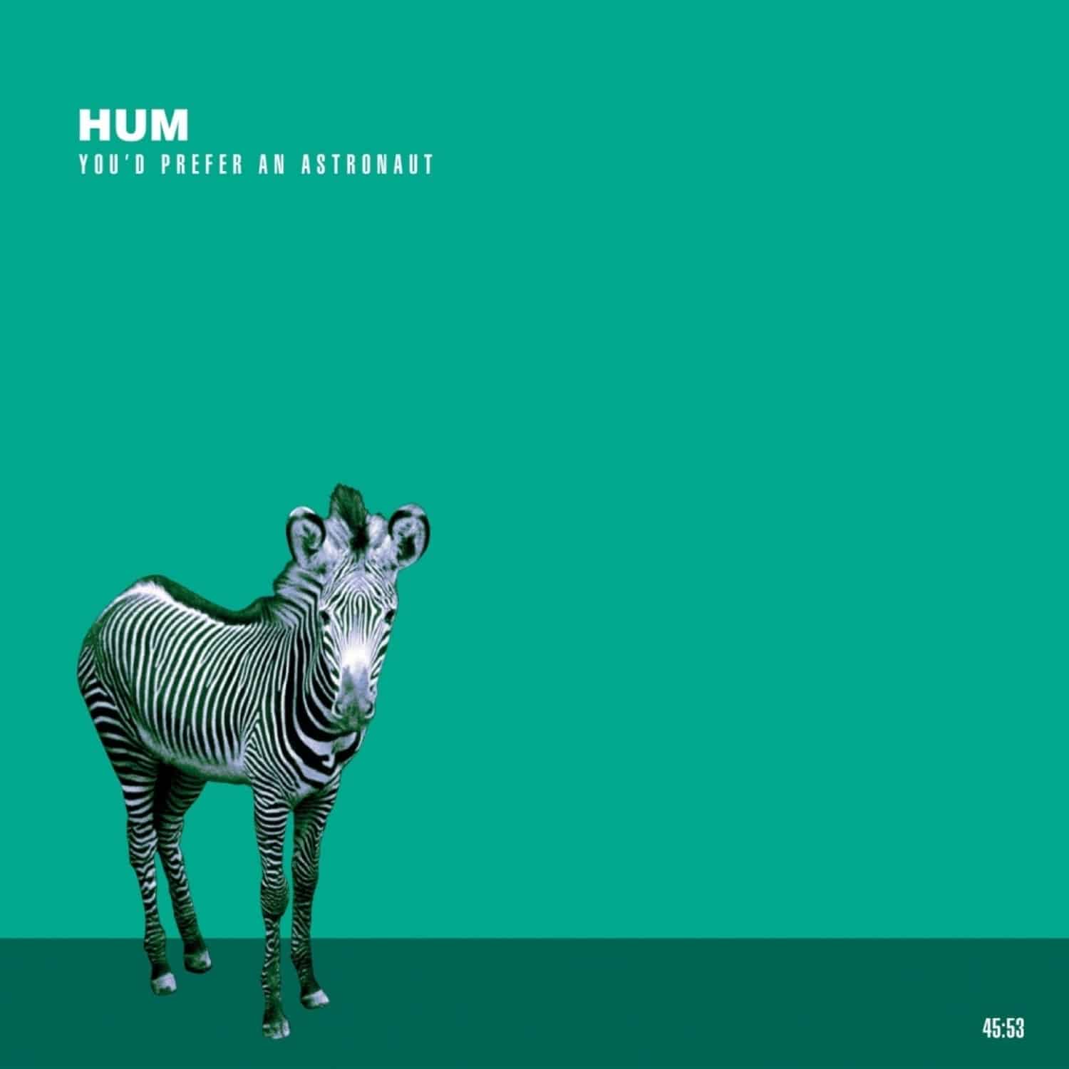 Hum - YOU D PREFER AN ASTRONAUT 